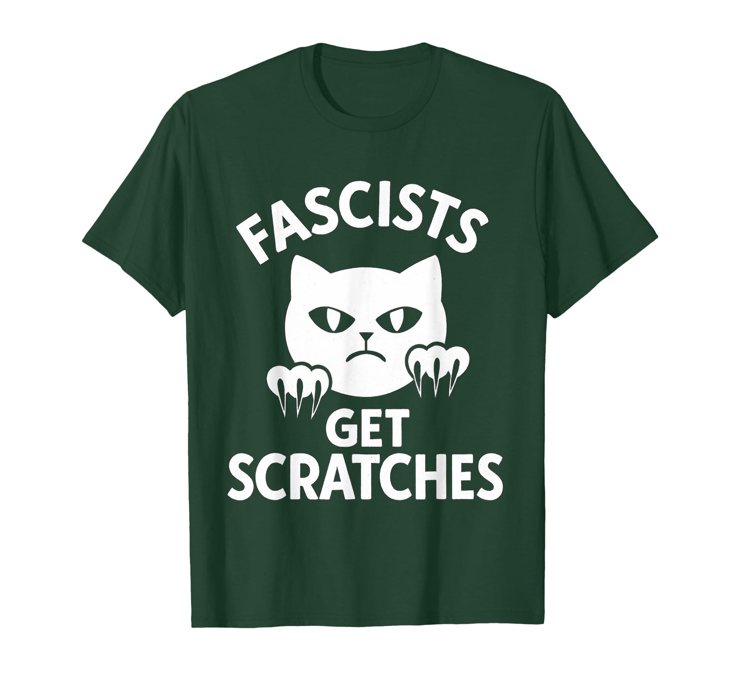 Fascists Get Scratches Kitten Cat Funny Cat Lover Quote T-Shirt