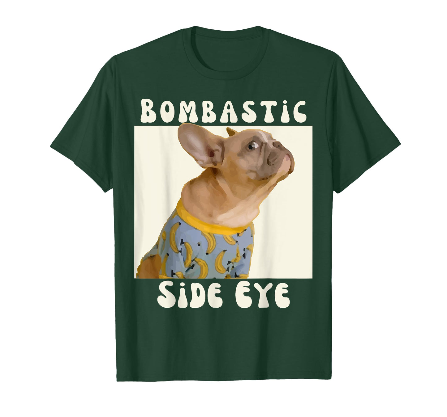 Funny French Bulldog Sarcastic Saying Bombastic Side Eye T-Shirt