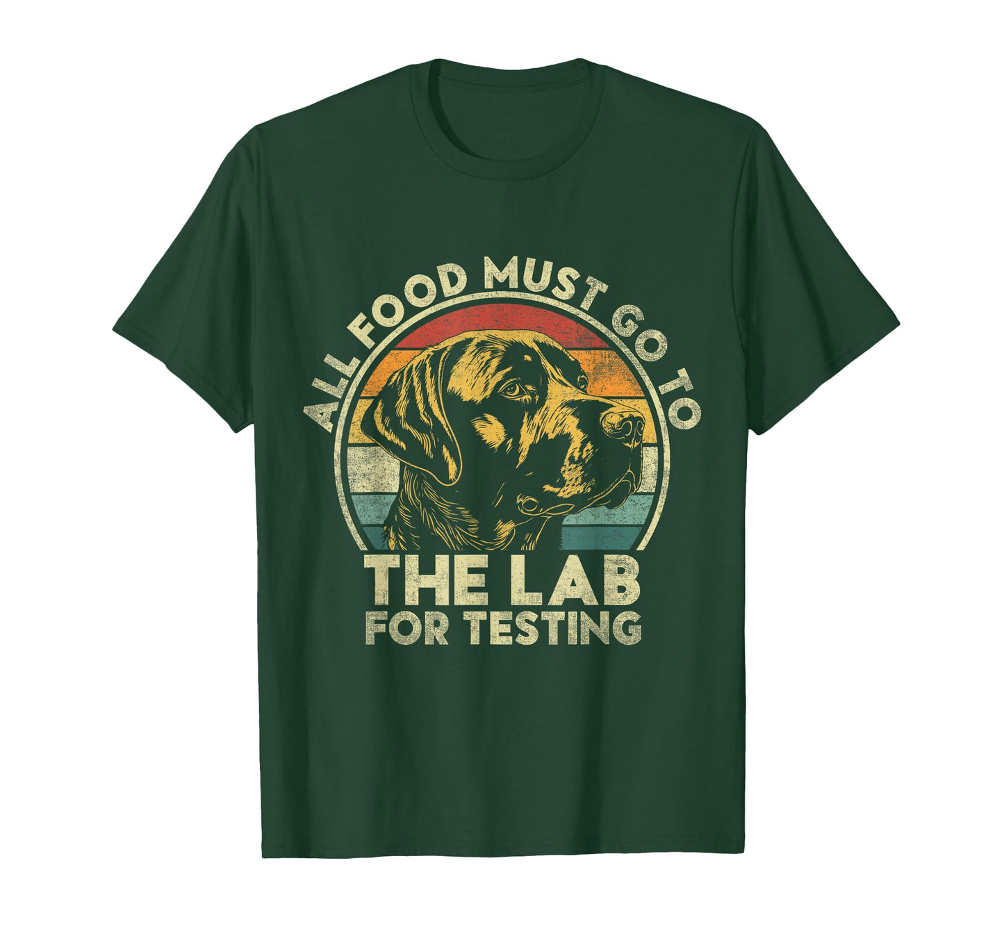 All Food Must Go To The Lab For Testing. Labrador Retriever T-Shirt