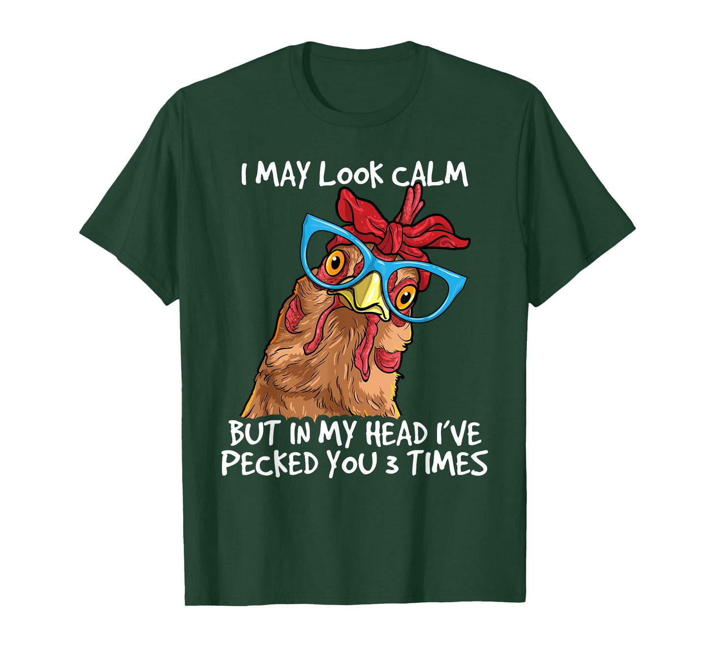 I May Look Calm But In My Head I've Pecked You 3 Times T-Shirt