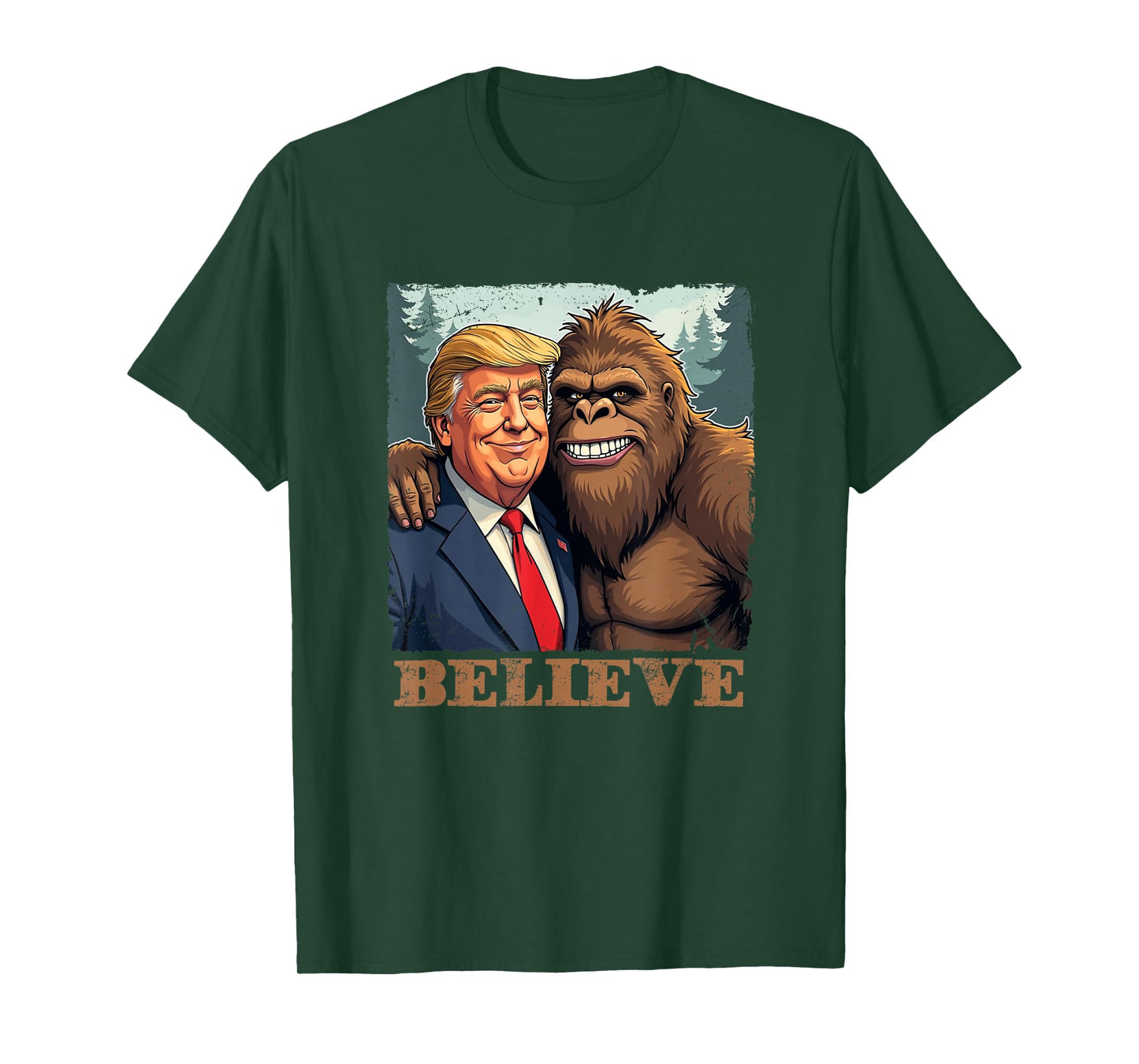 Trump Sasquatch Bigfoot Believe Funny Novelty Retro T-Shirt