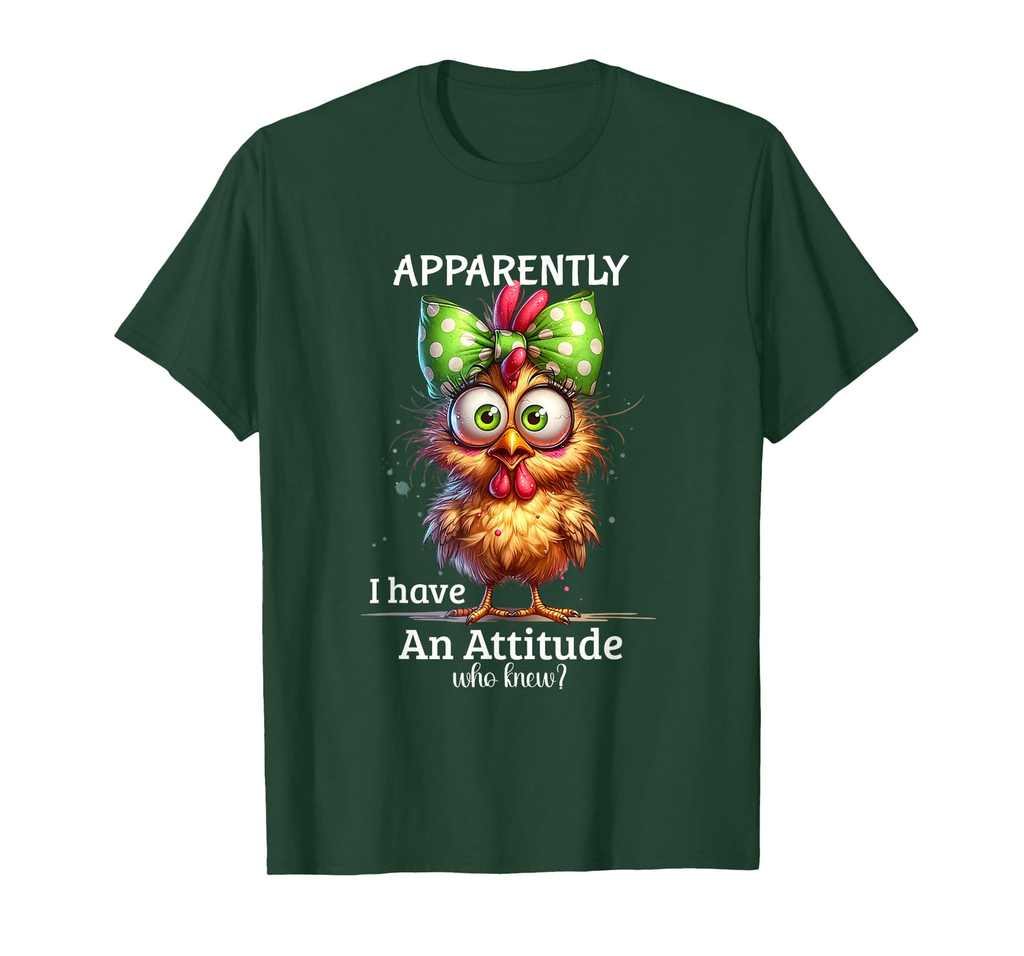 Apparently I Have An Attitude Who Knew Chicken Funny Meme T-Shirt