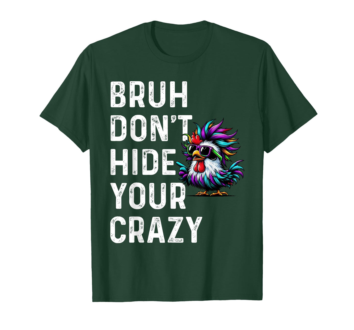 Don’t Hide Your Crazy funny T-Shirt
