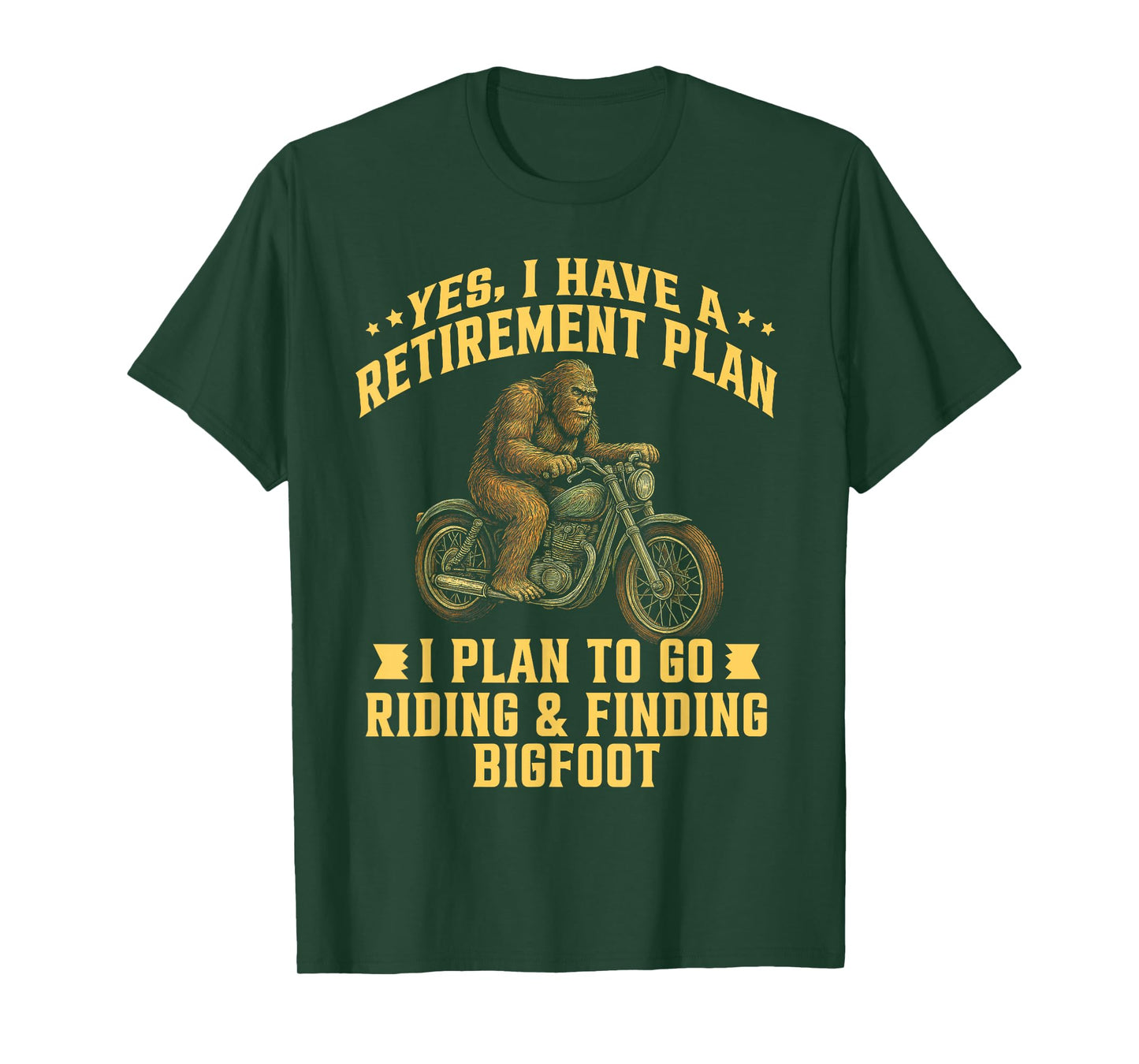 I Have a Retirement Plan Riding Motorcycle Finding Bigfoot T-Shirt