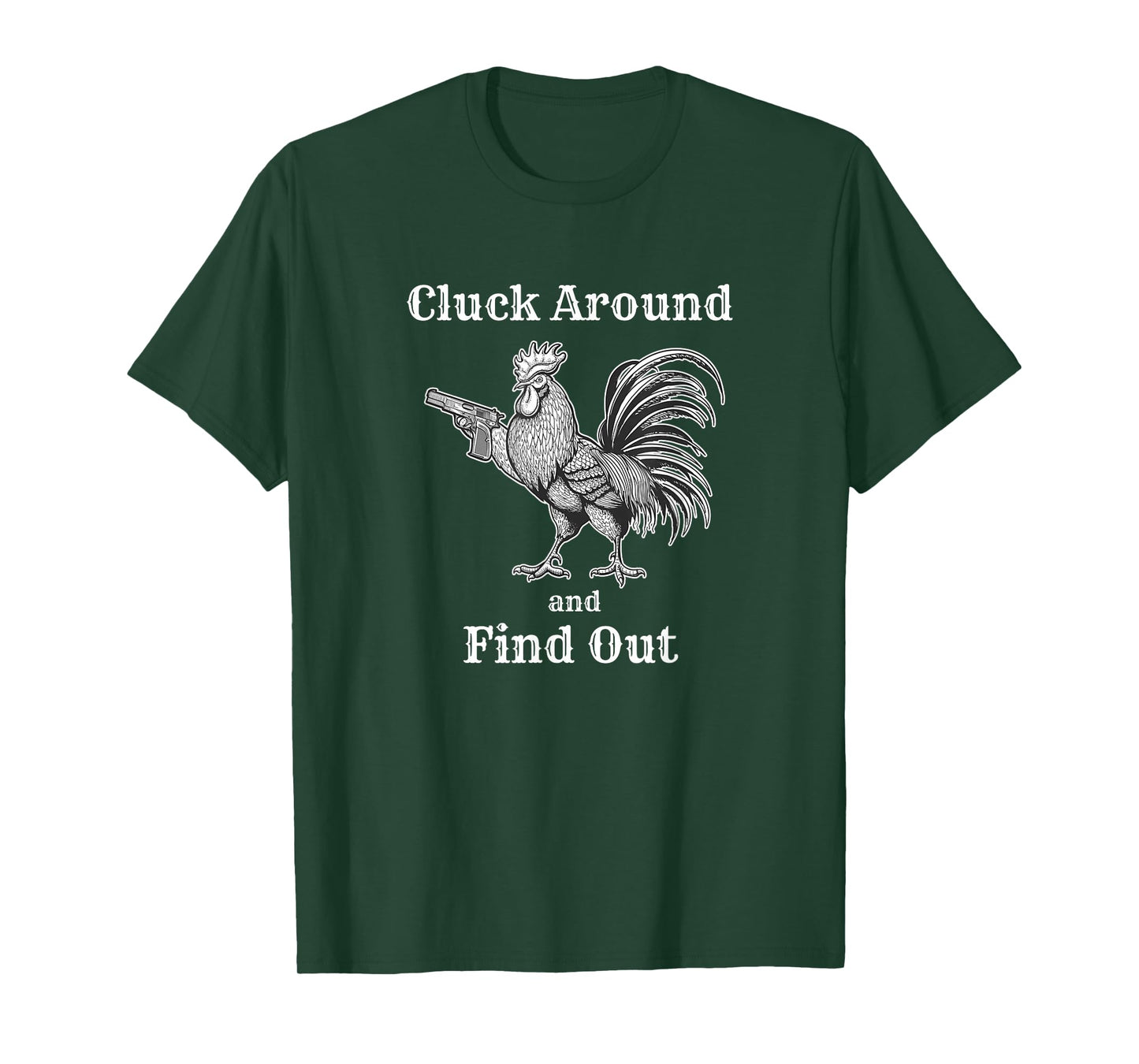 Cluck Around and Find Out Funny Chicken Parody T-Shirt