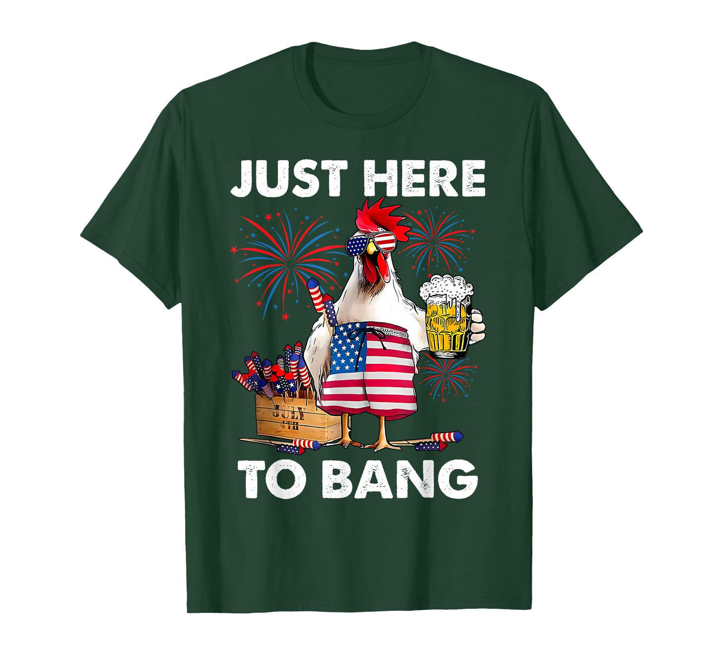 Just Here To Bang Funny Chicken Beer Fireworks 4th Of July T-Shirt