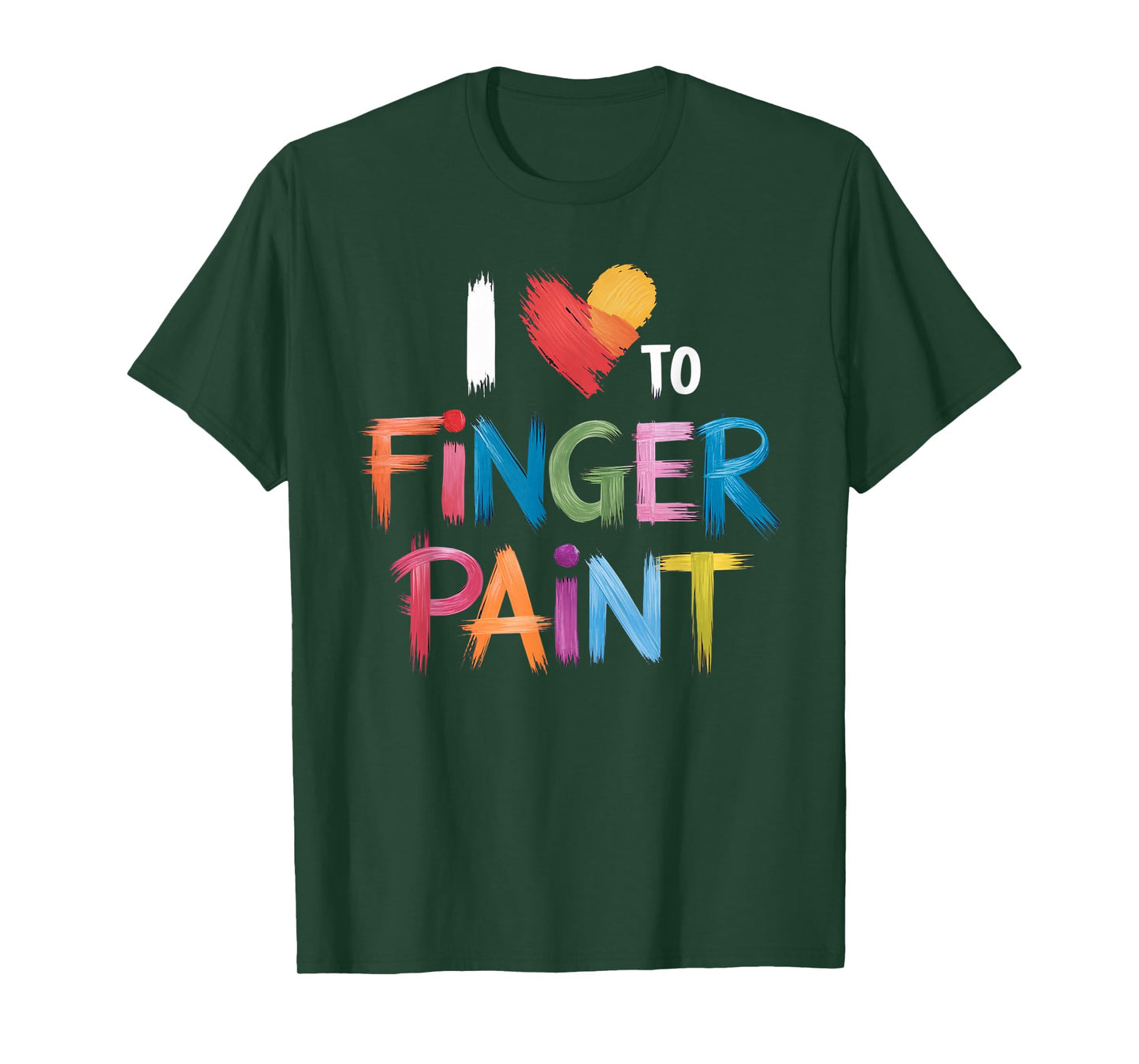 I Heart Love To Finger Paint I'm Paint T-Shirt