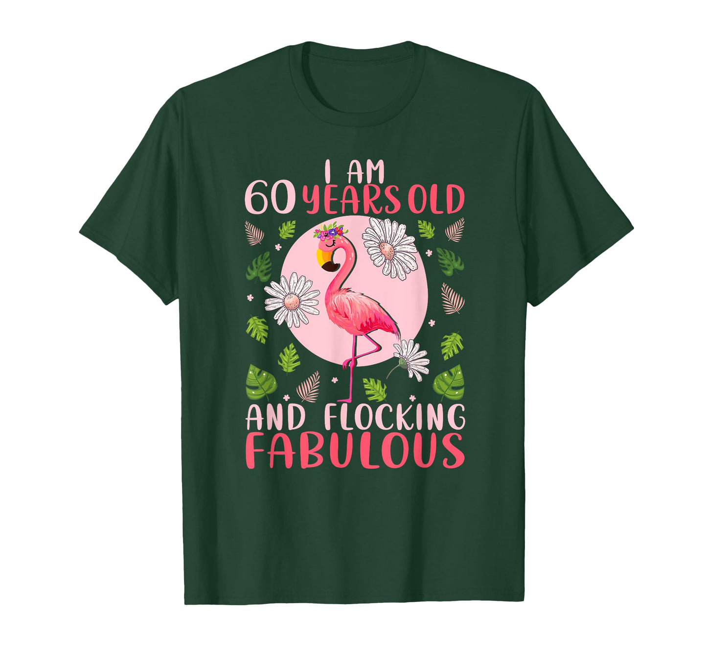 60 Years Old and Flocking Fabulous - Flamingo Lover Birthday T-Shirt