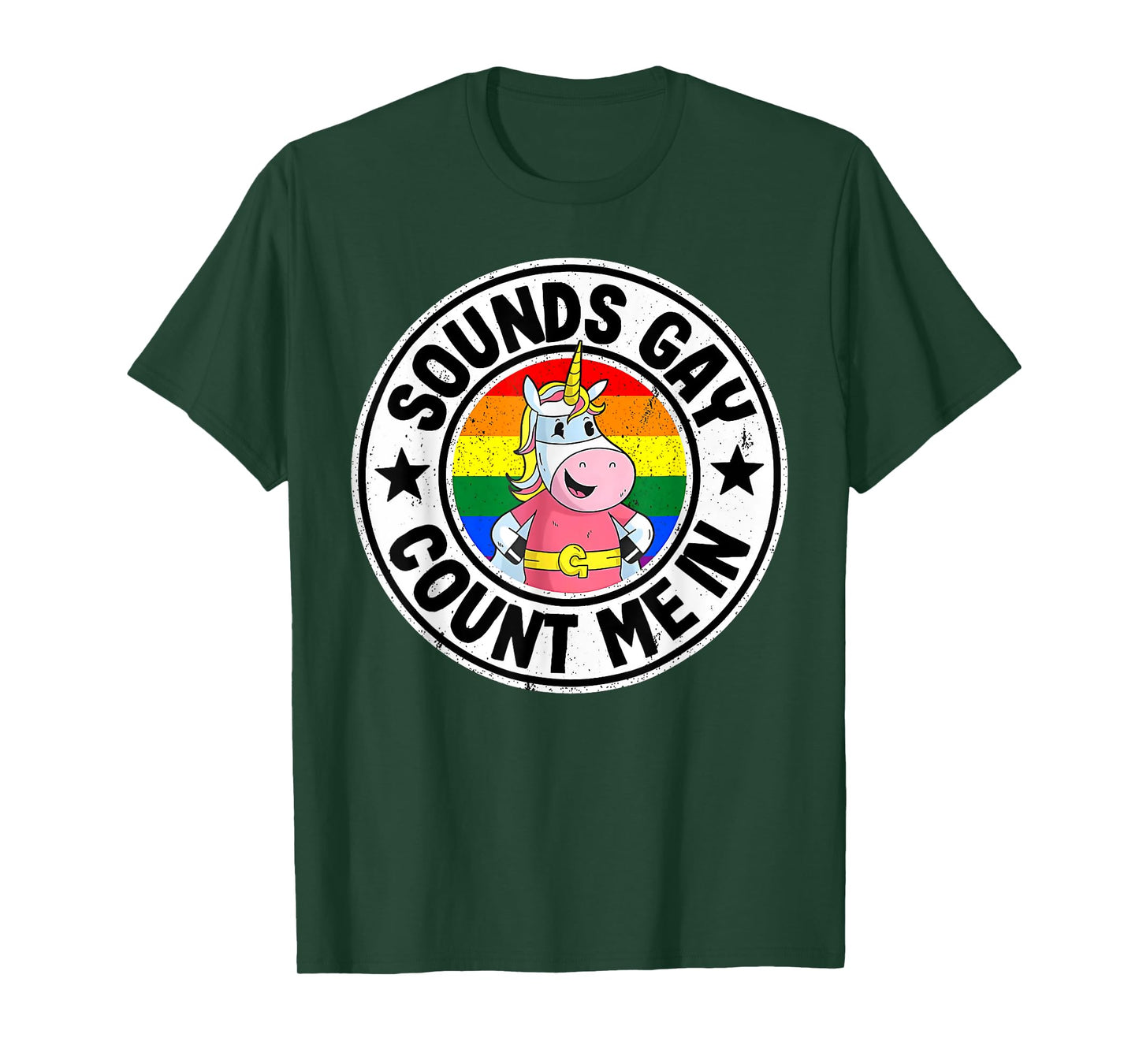 Sounds Gay Count Me In Unicorn Rainbow Flag LGBT Pride LGBTQ T-Shirt