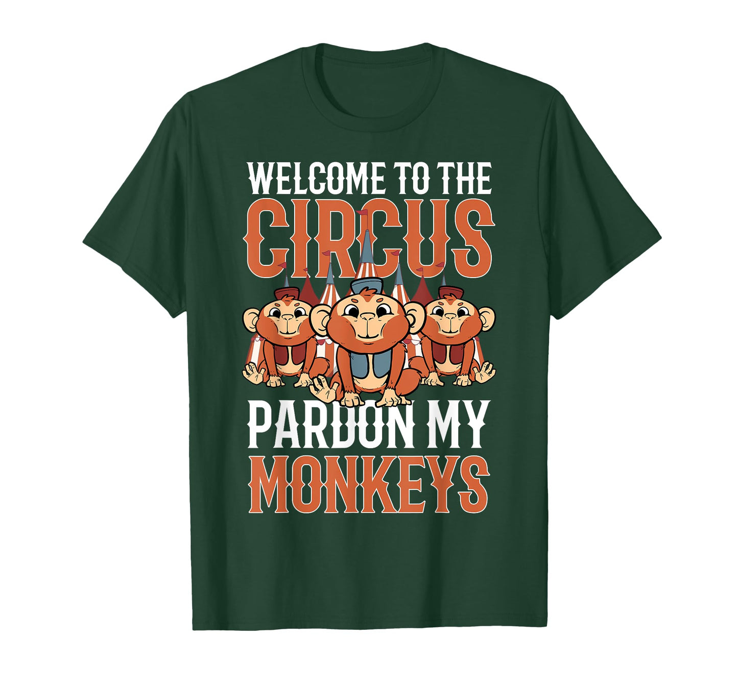 Welcome to The Circus Please Pardon My Monkeys T-Shirt