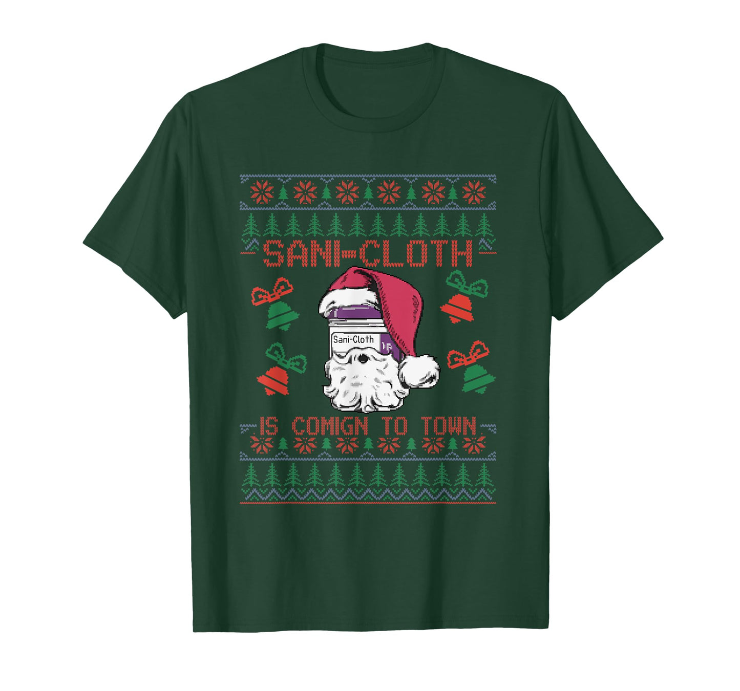 Santa Sani Cloth Is Coming To Town ER Nures Ugly Christmas T-Shirt