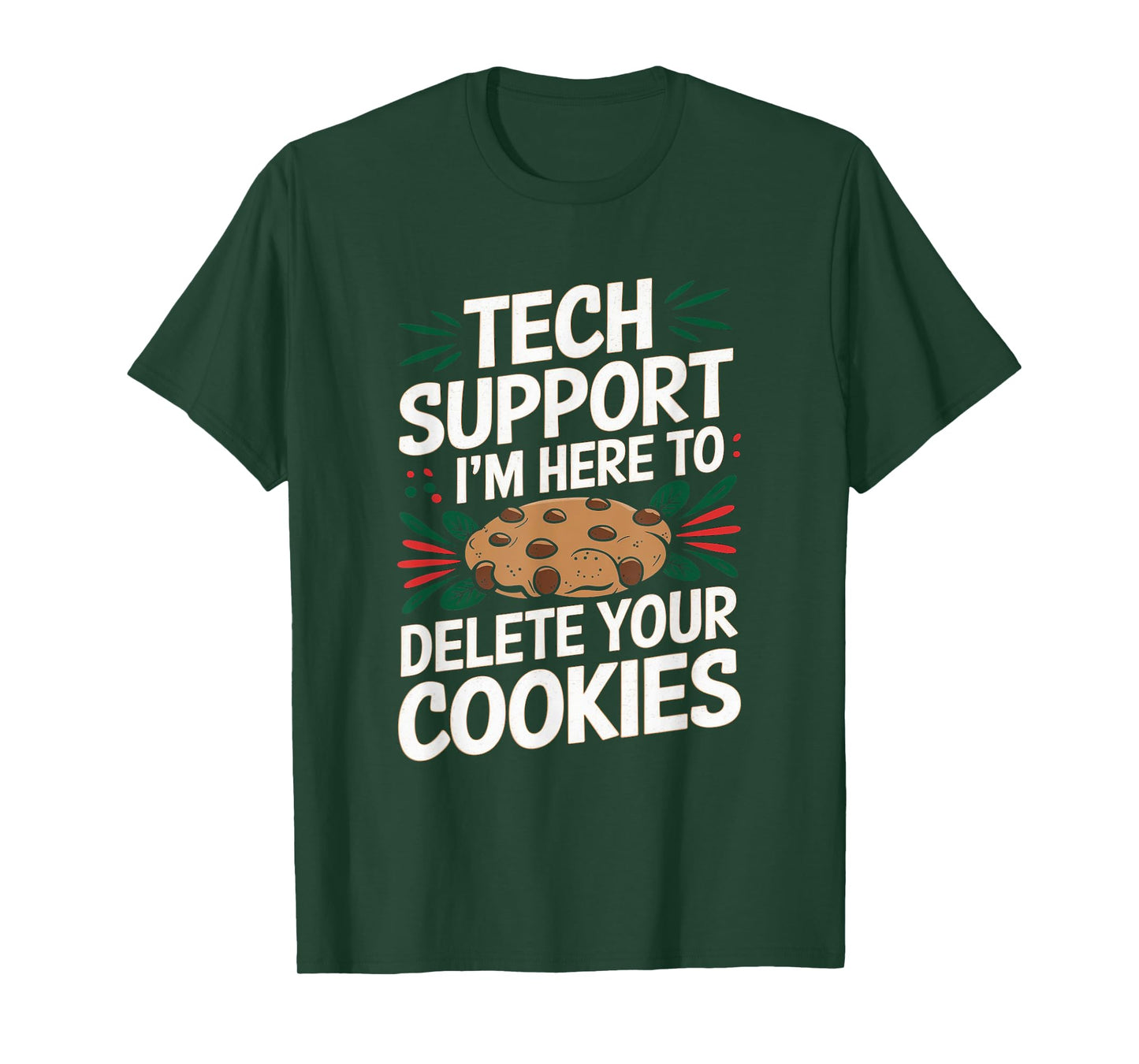 Tech Support I'm Here To Delete Your Cookies Christmas Xmas T-Shirt