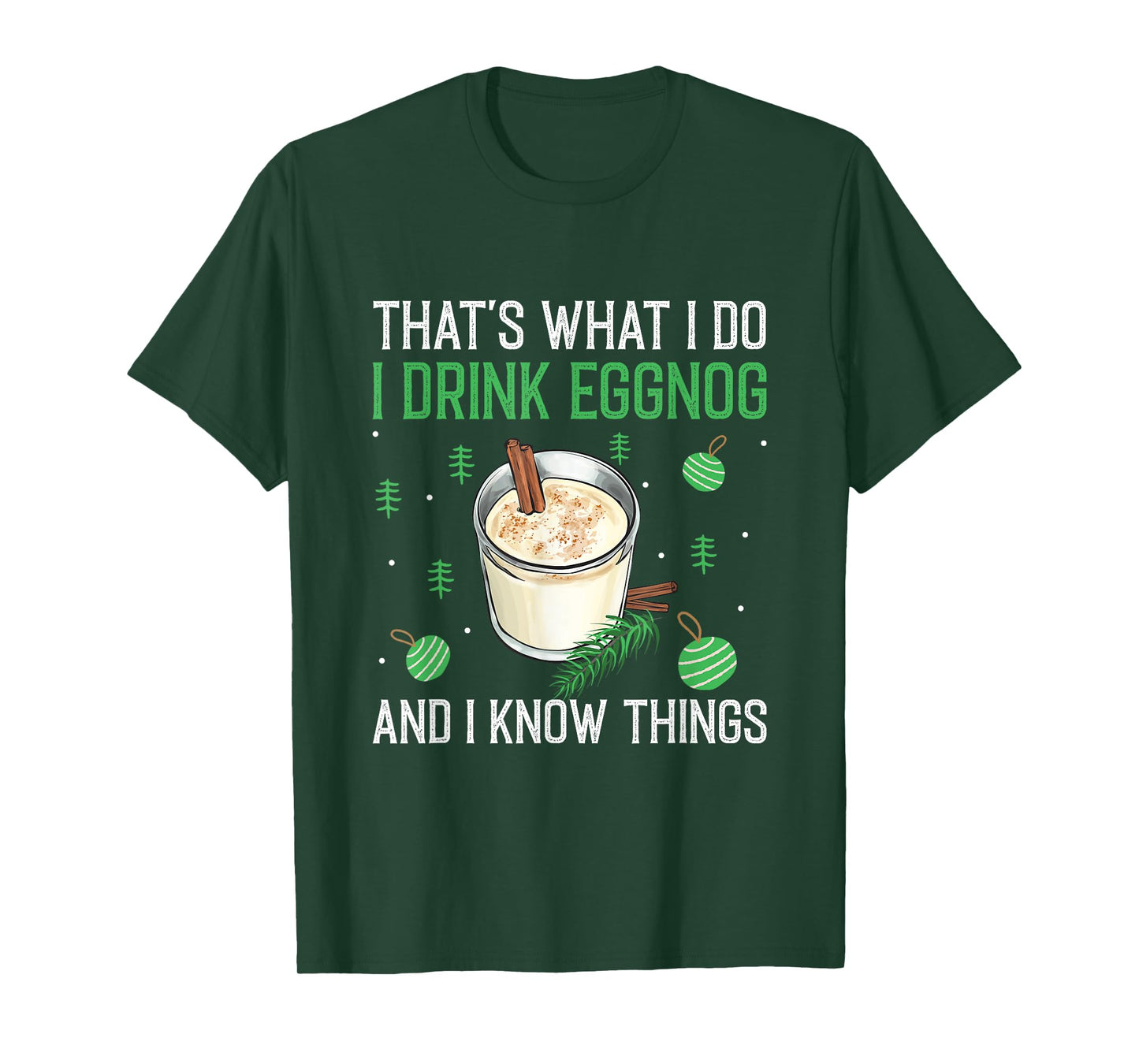 Christmas That's What I Do I Drink Eggnog An I Know Things T-Shirt