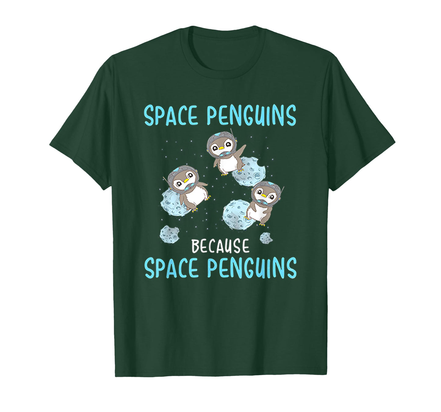 Space Penguins Because Space Penguins - Penguin T Shirt