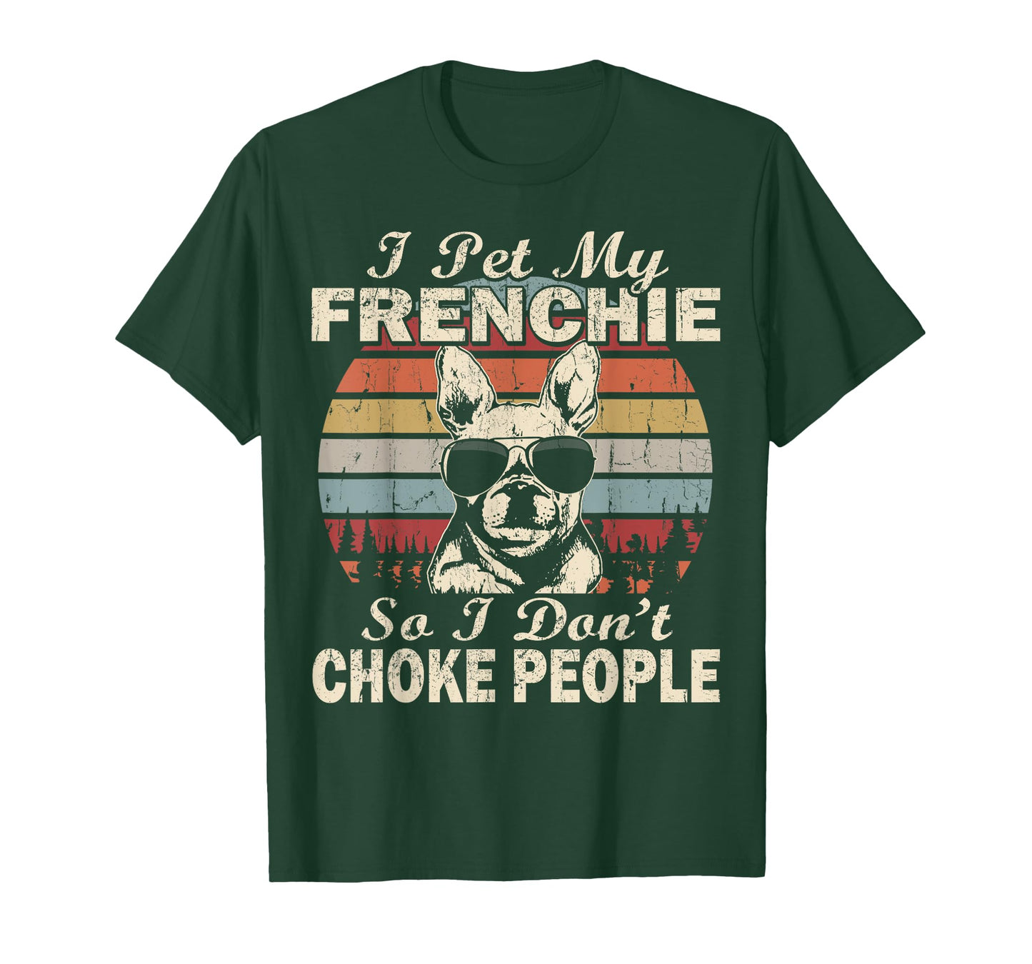 I Pet My Frenchie So I Don't Choke People Retro Funny T-Shirt