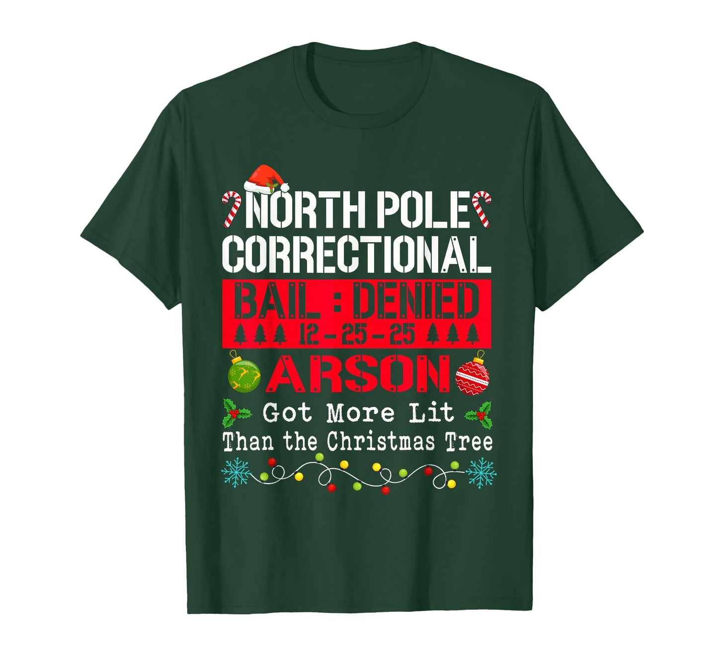 North Pole Correctional Arson More Lit Than Christmas Tree T-Shirt