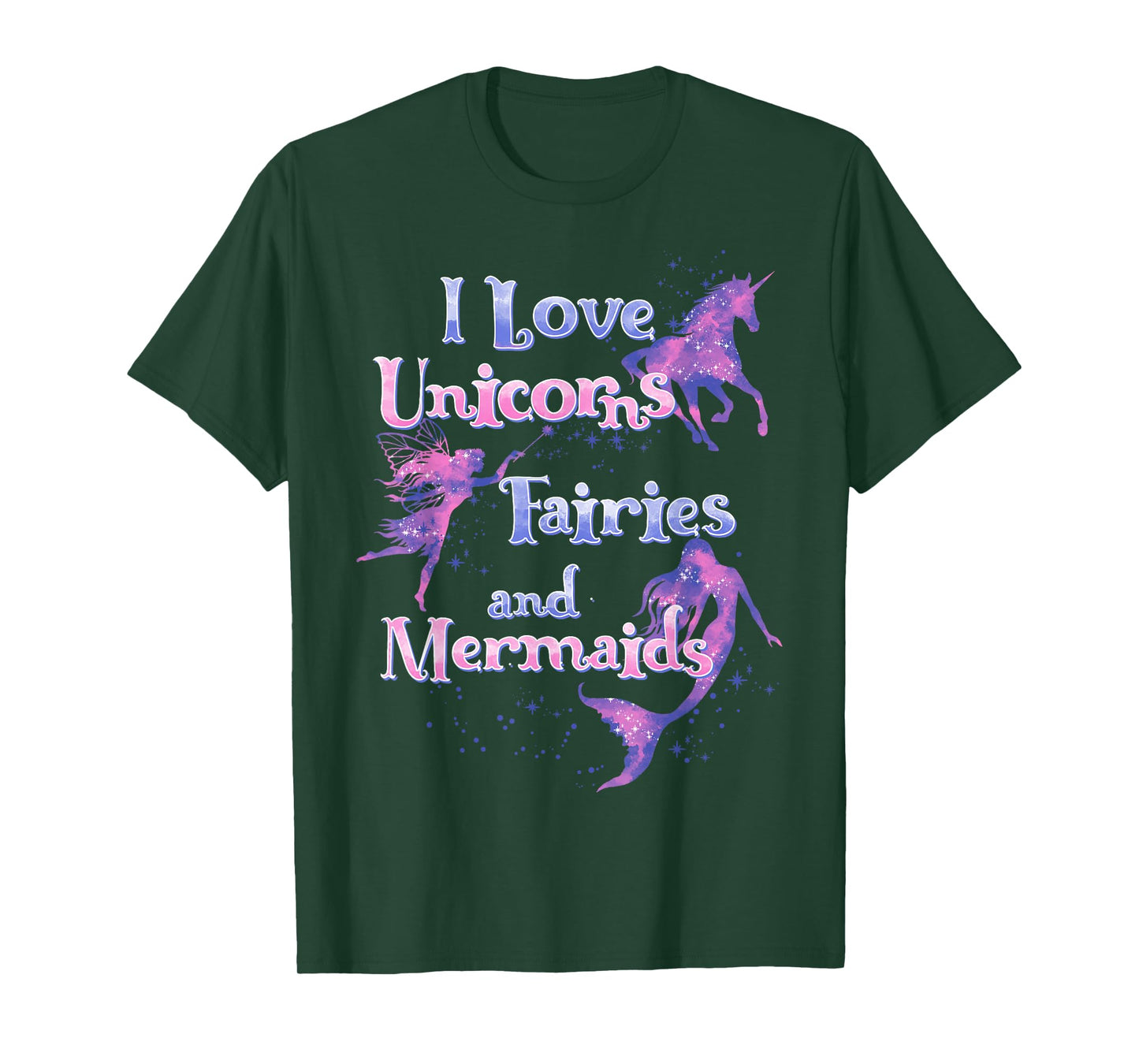 I Love Unicorns Fairies And Mermaids T-Shirt