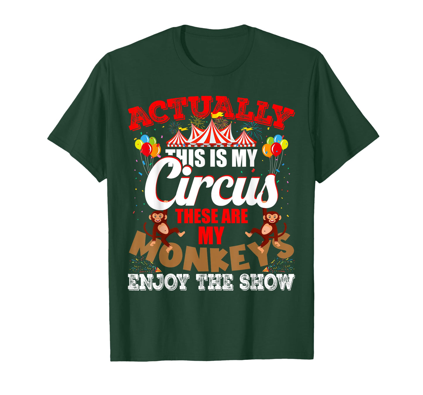 This Is My Circus These Are My Monkeys Enjoy The Show T-Shirt