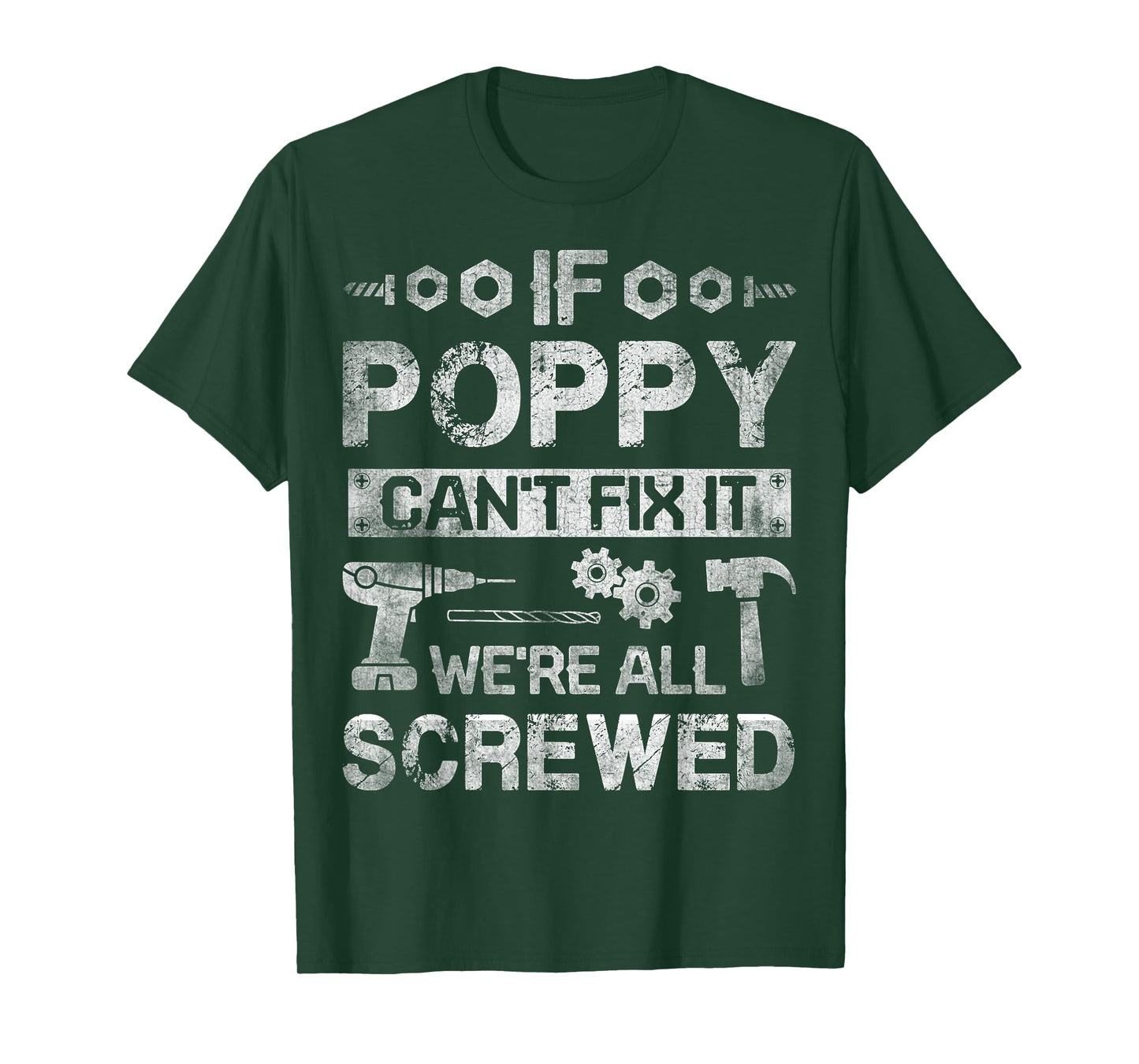 If Poppy Can't Fix it We're All Screwed Funny Fathers Gift T-Shirt