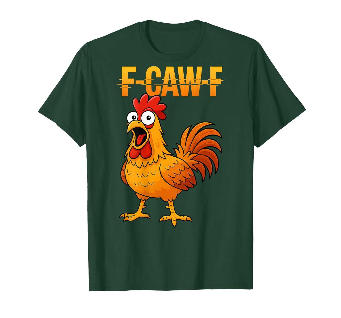 F-Caw-F Funny Chicken Humor Quote Rooster Meme (on Back) T-Shirt