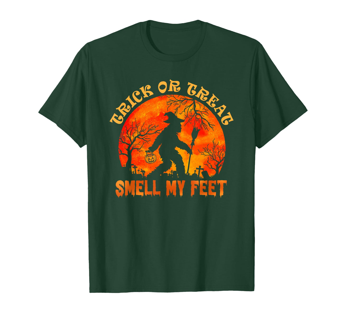 Trick Or Treat Smell My Feet Halloween Pumpkin Bigfoot T-Shirt