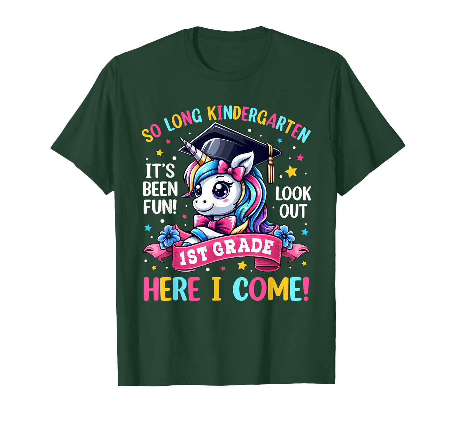 So Long Kindergarten Look Out 1st Grade Here I Come Unicorn T-Shirt