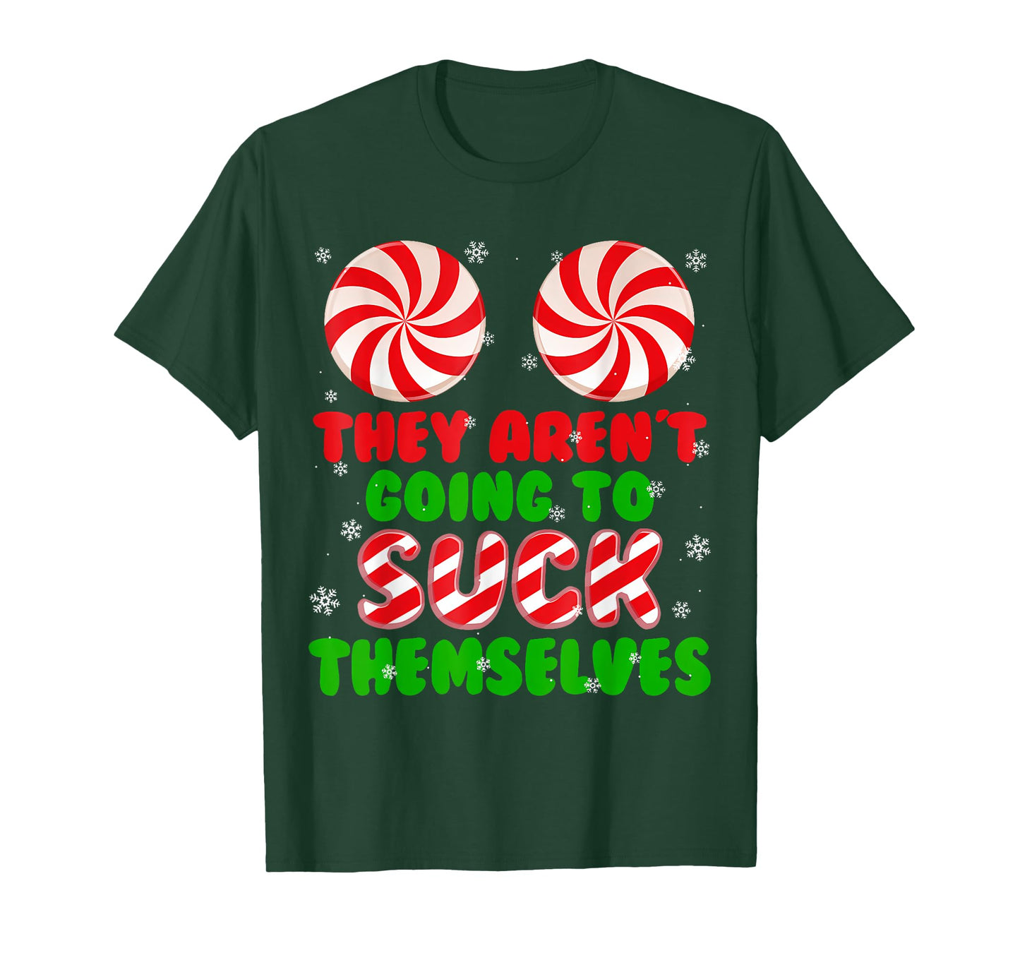 Funny They Aren't Going To Suck Themselves Christmas Xmas T-Shirt