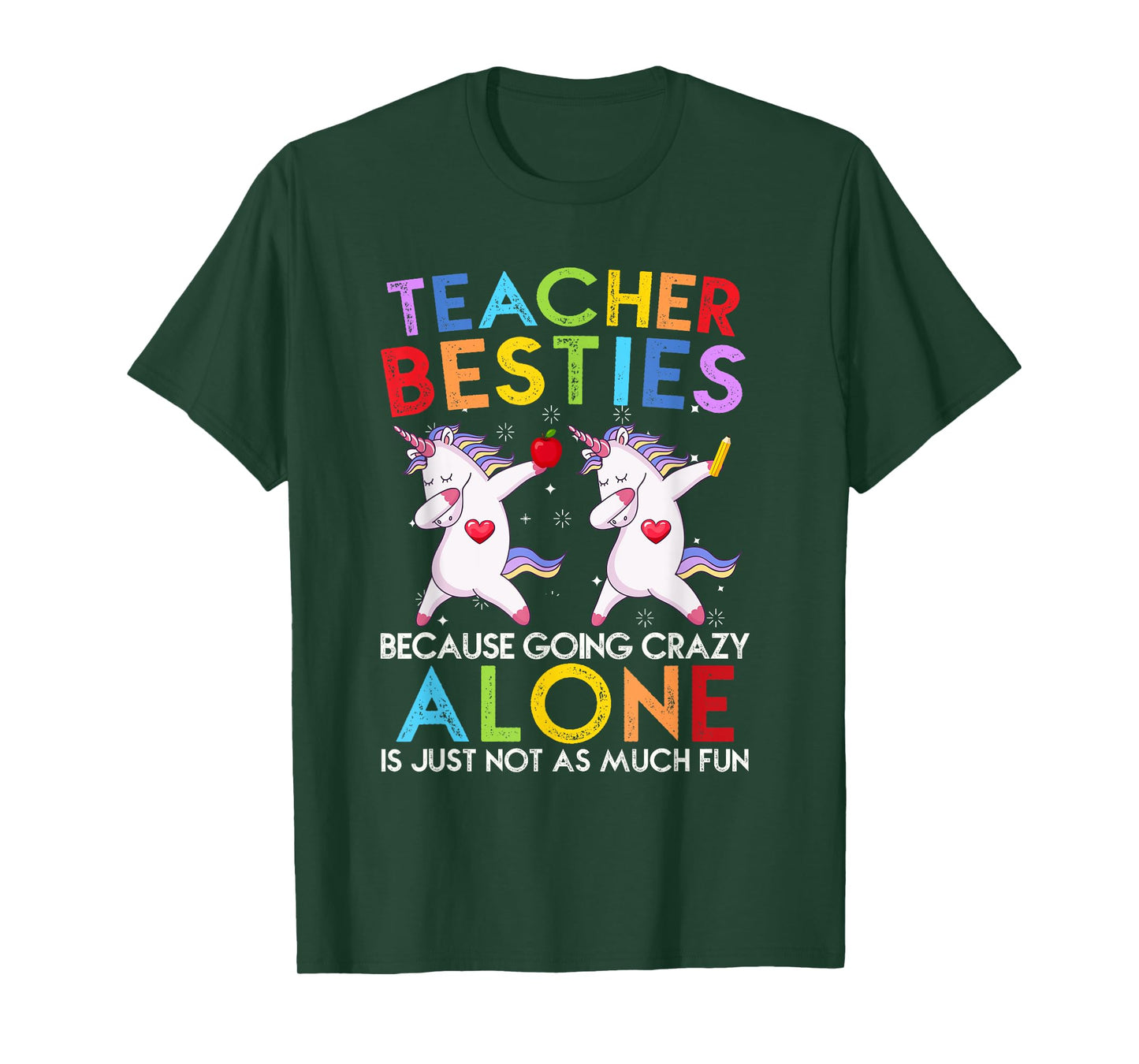 Teacher Besties Because Going Crazy Alone Is Not Fun T-Shirt