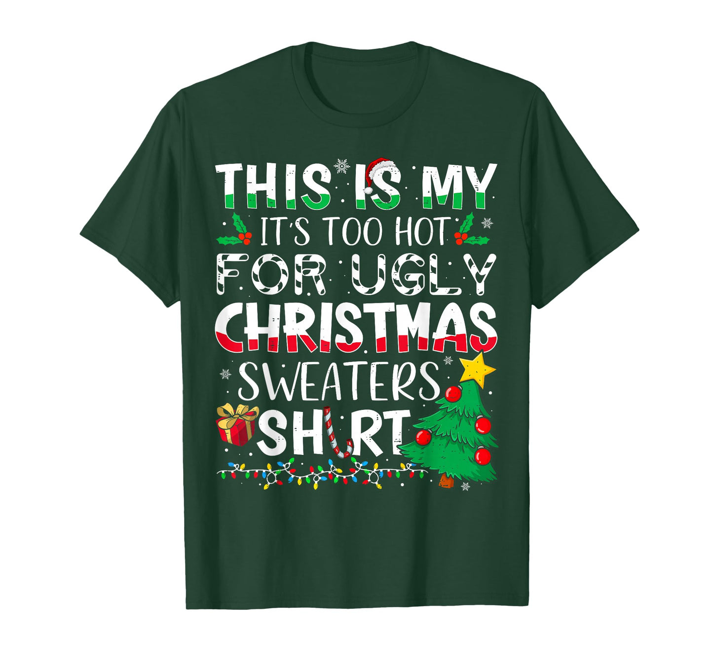 This is My It's Too Hot for Ugly Christmas Sweaters T-Shirt