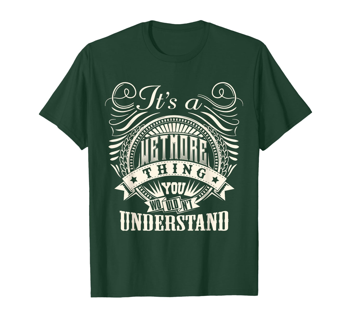 It's A WETMORE Thing You Wouldn't Understand WETMORE Family T-Shirt