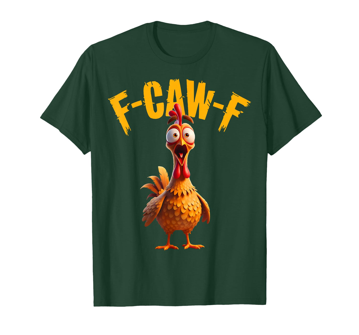 Funny F Caw F Chicken Rooster Cawing F-Caw-F Saying Pun T-Shirt