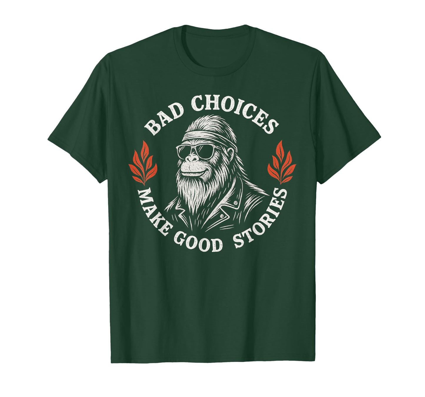 Bad Choices Make Good Stories Funny Bigfoot Sasquatch Biker T-Shirt