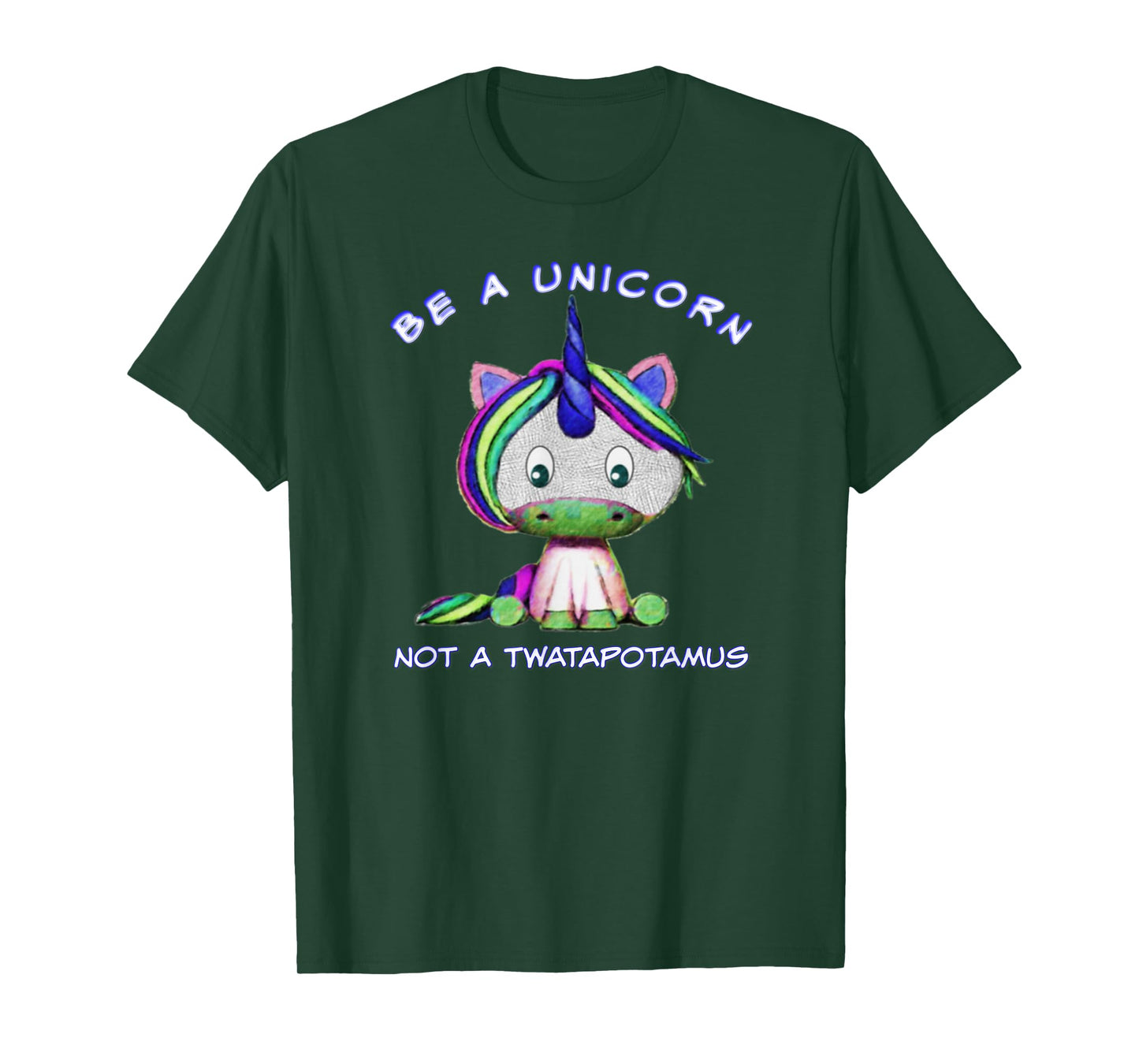 Be A Unicorn Not A Twatapotamus Cute Sassy Funny T-Shirt