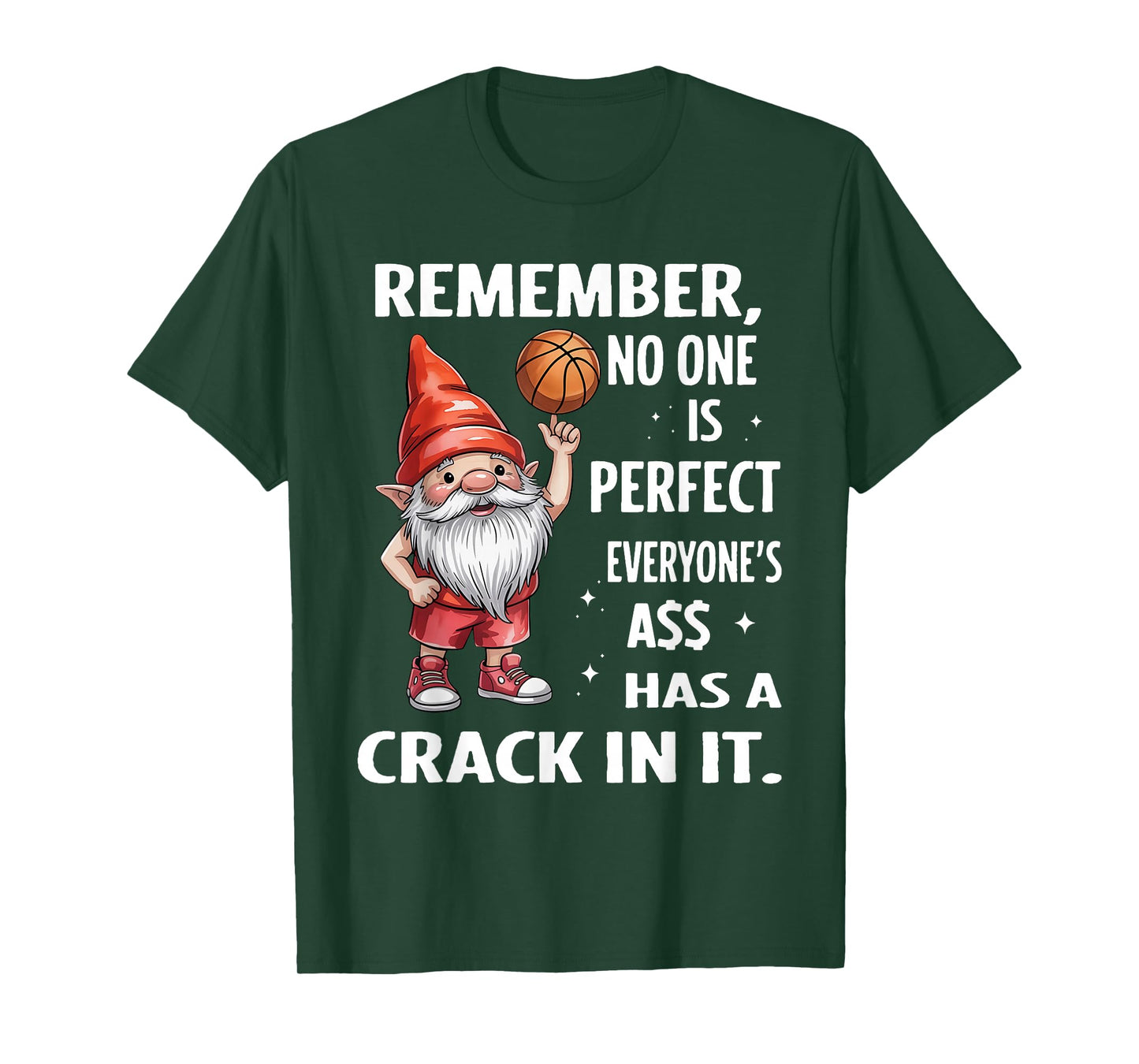 Remember No One is Perfect Everyone's Ass Has A Crack in It T-Shirt