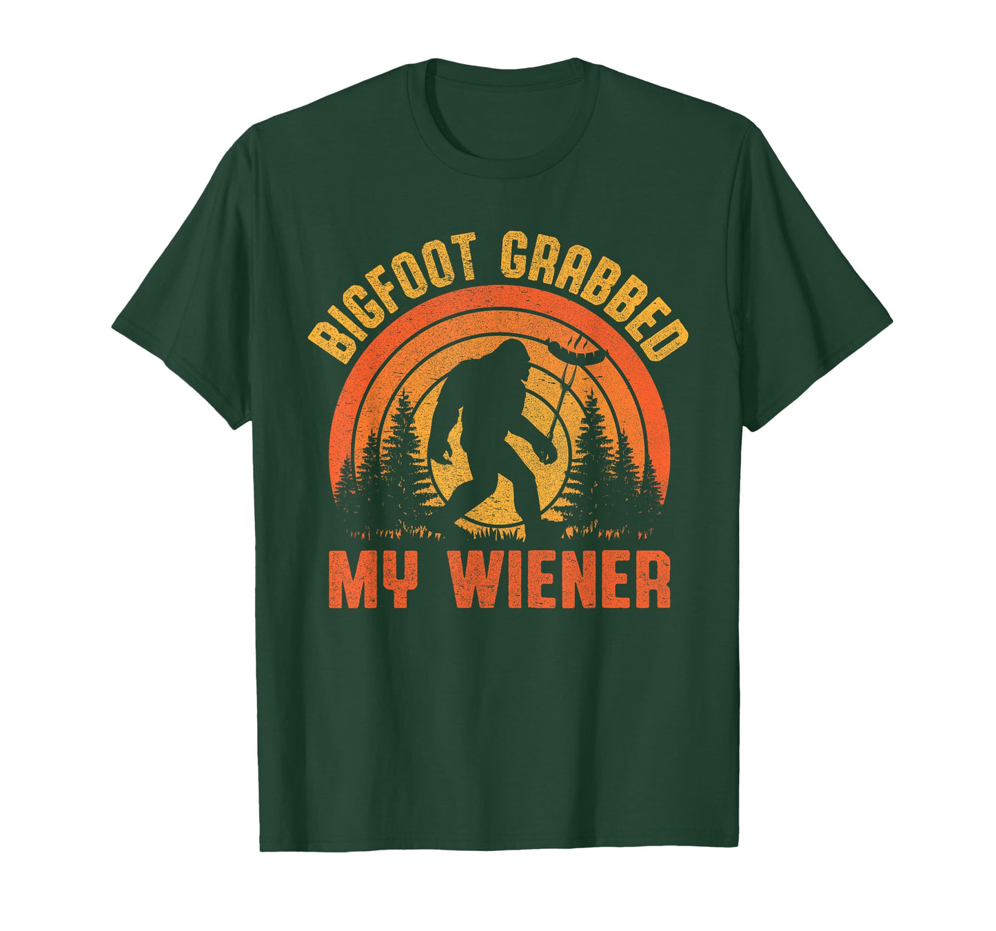 Bigfoot Grabbed My Wiener Design T-Shirt
