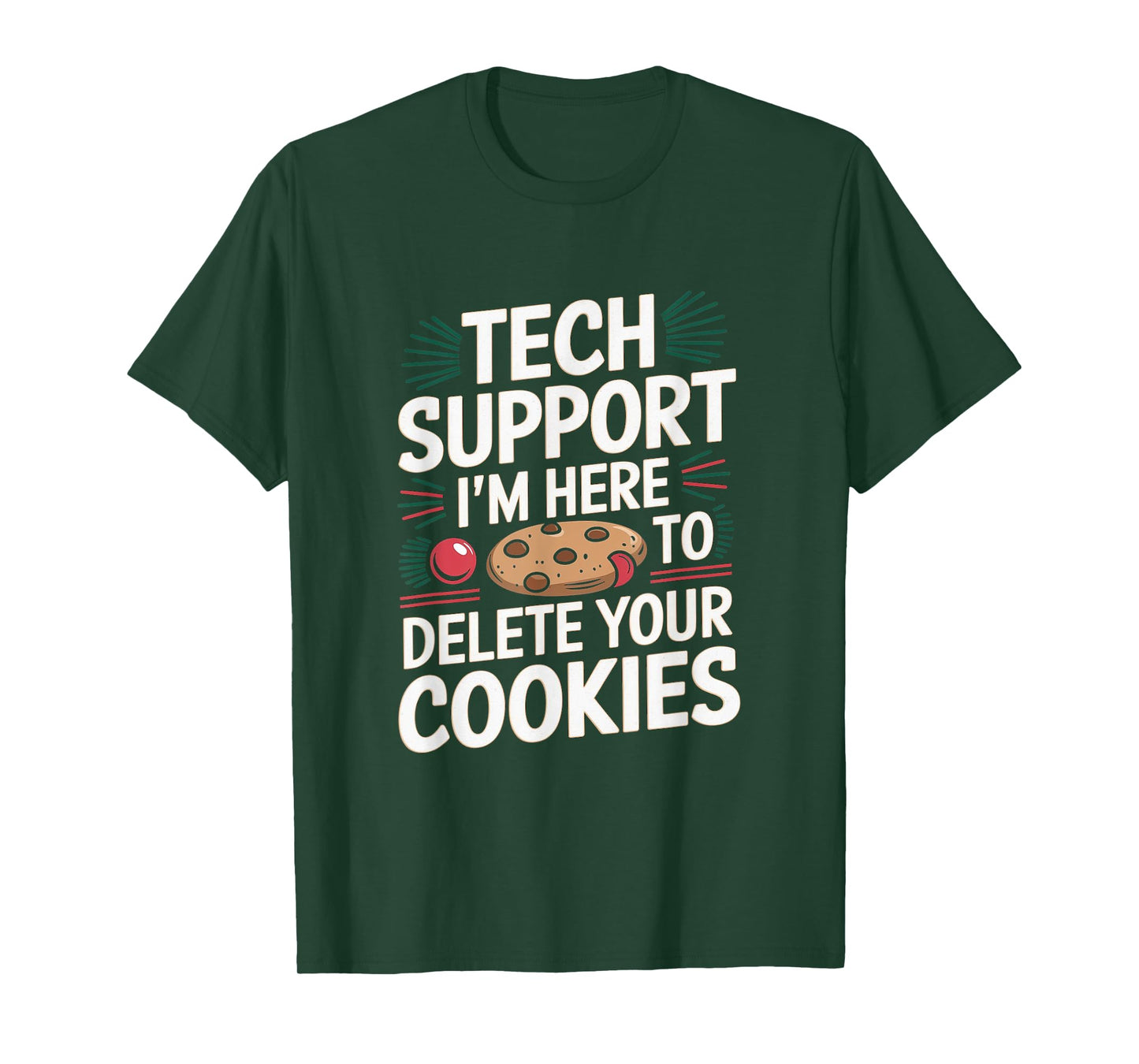 Tech Support I'm Here To Delete Your Cookies Christmas Xmas T-Shirt