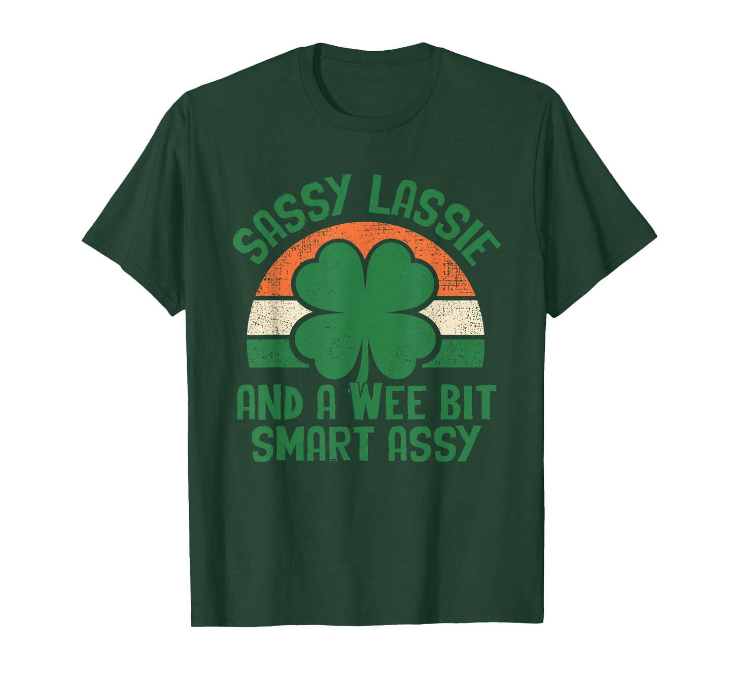 Sassy Lassie and A Wee Bit Smart Assy St Patricks Day Humor T-Shirt - T-Shirt | Forest