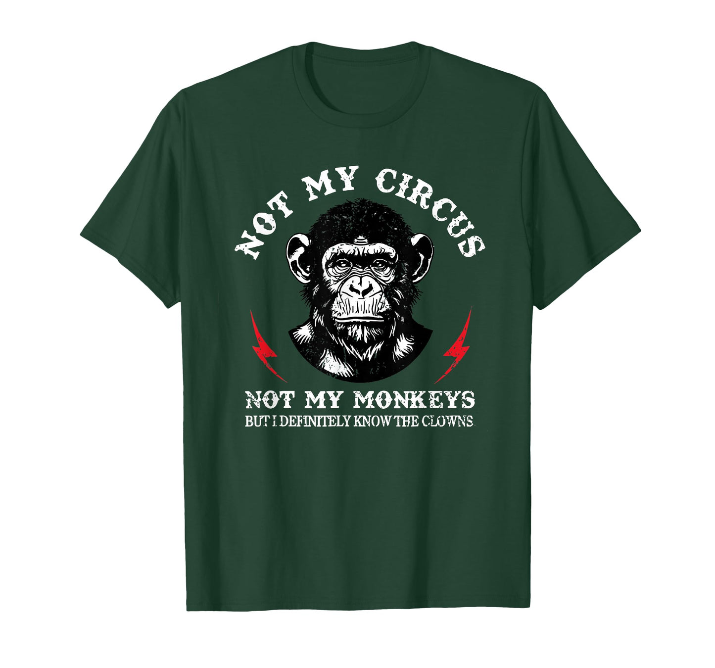 Not My Circus Not My Monkeys But I Know Clowns Funny Monkey T-Shirt