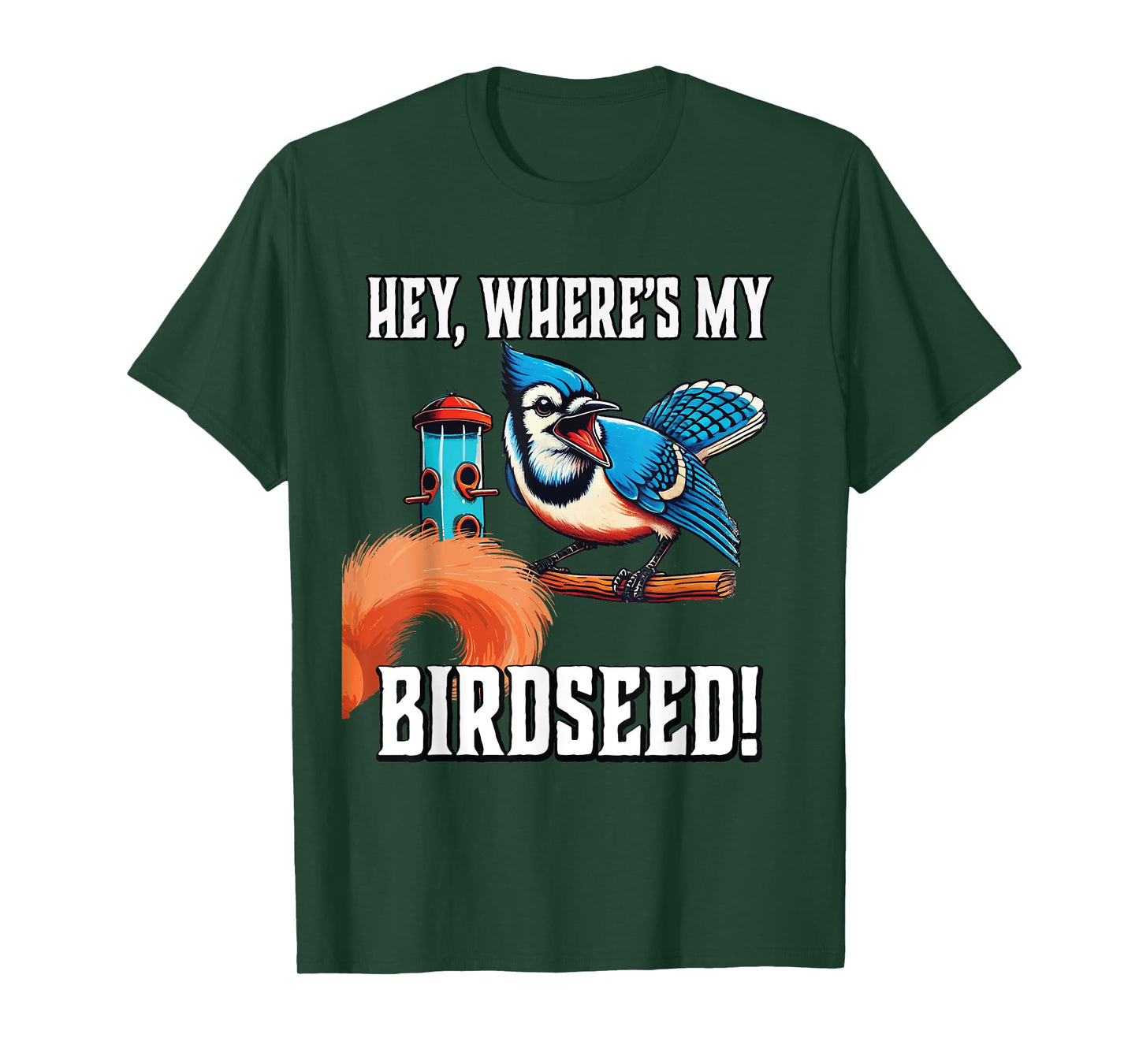 Bluejay Blue Jay Bird Birdseed Squirrel Funny Gardener T-Shirt