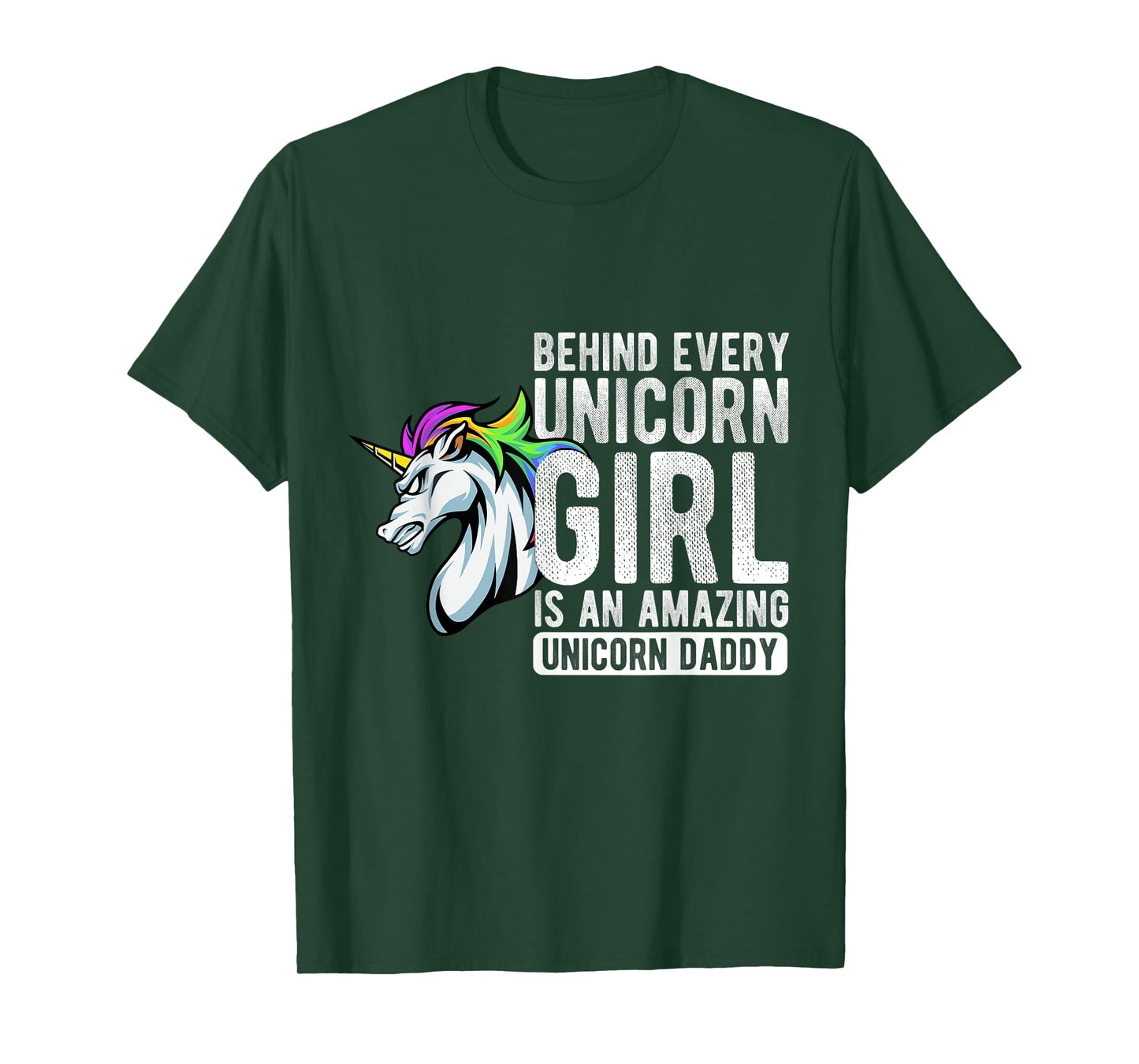 BEHIND EVERY Unicorn GIRL IS AN AMAZING Unicorn Daddy T-Shirt