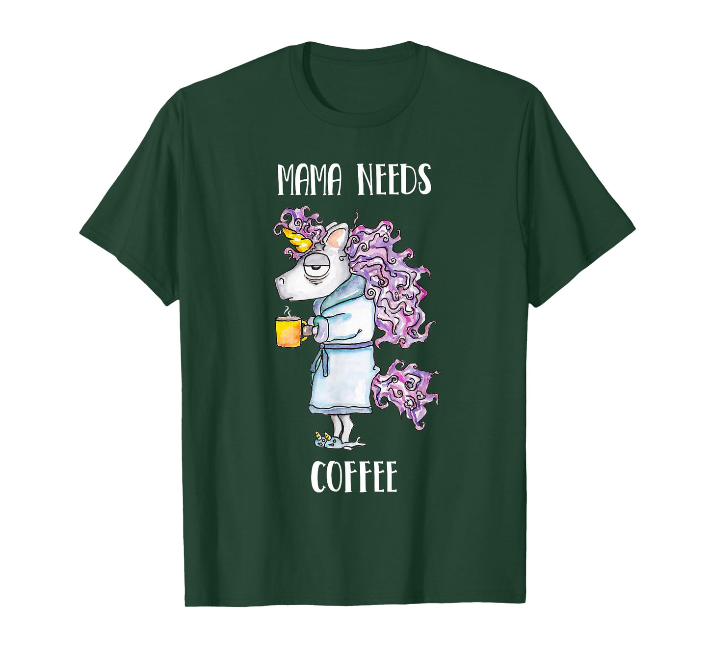 Mama Needs Coffee Funny Unicorn Coffee T-Shirt