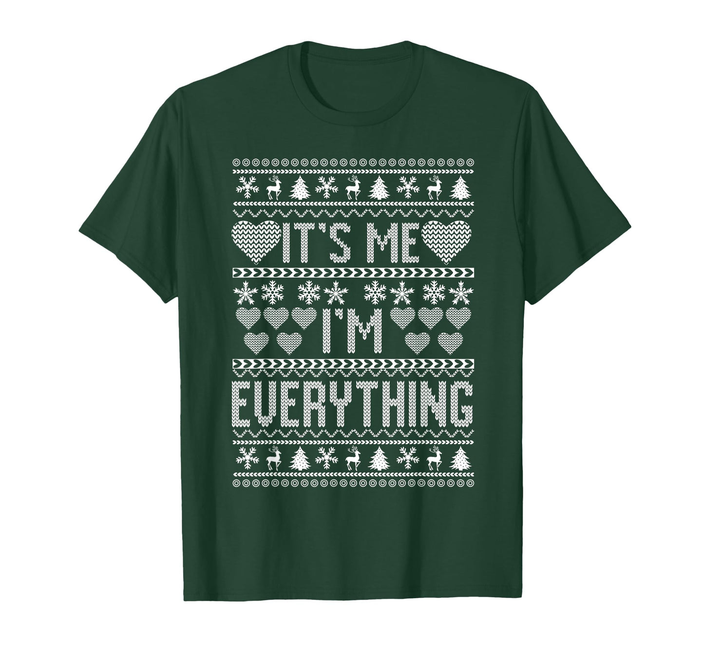 I Have Everything I Want For Christmas Its Me I'm Everything T-Shirt
