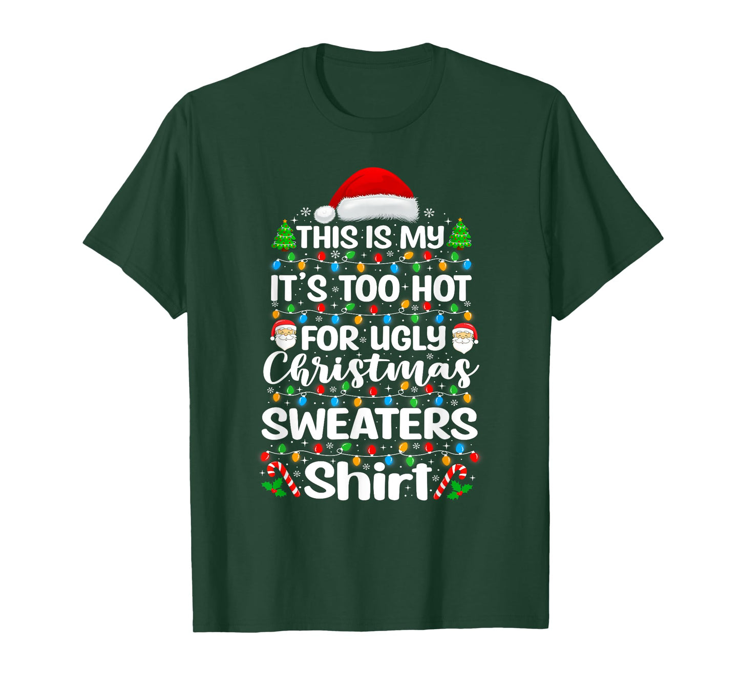 This Is My It's Too Hot For Ugly Christmas Sweaters T-Shirt