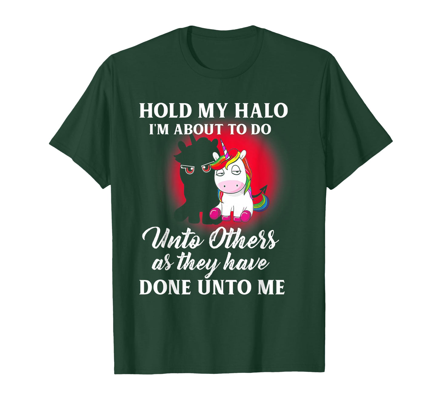Unicorn Hold My Halo I'm About To Do Unto Others T-Shirt