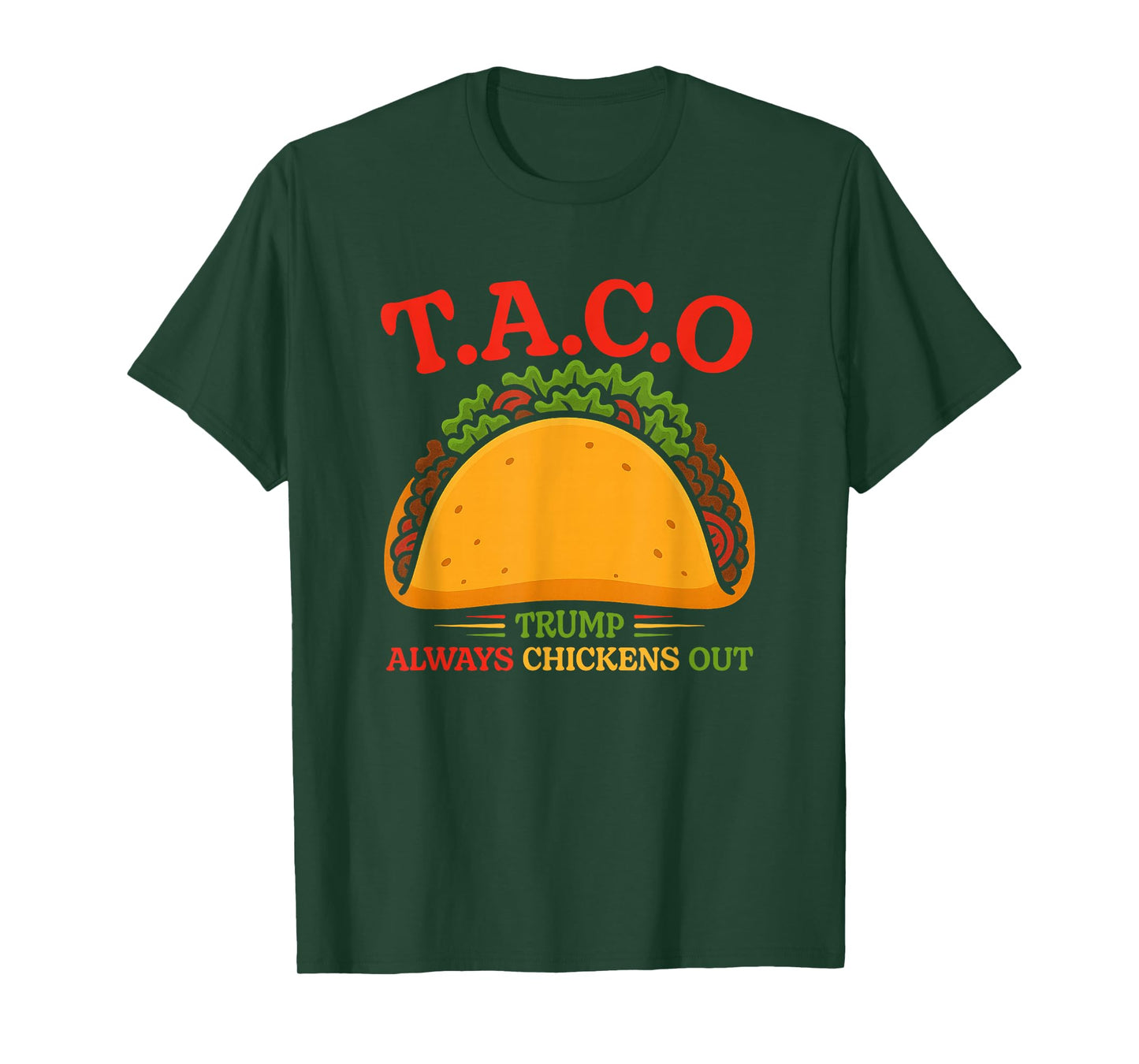 Funny Taco Trump Always Chickens Out T.A.C.O T-Shirt