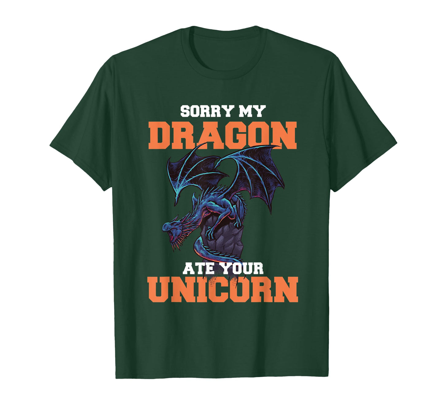 Sorry My Dragon Ate Your Unicorn - Unicorn Dragon Shirt T-Shirt