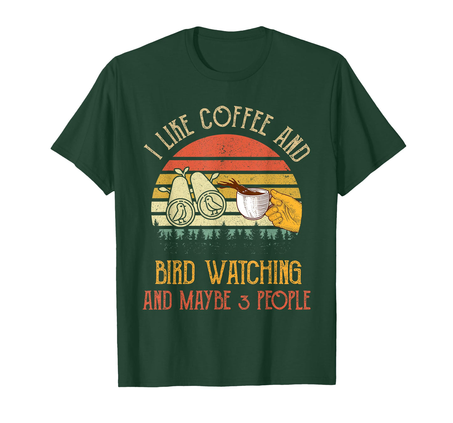 I Like Coffee And Bird Watching Maybe 3 People Gifts T-Shirt