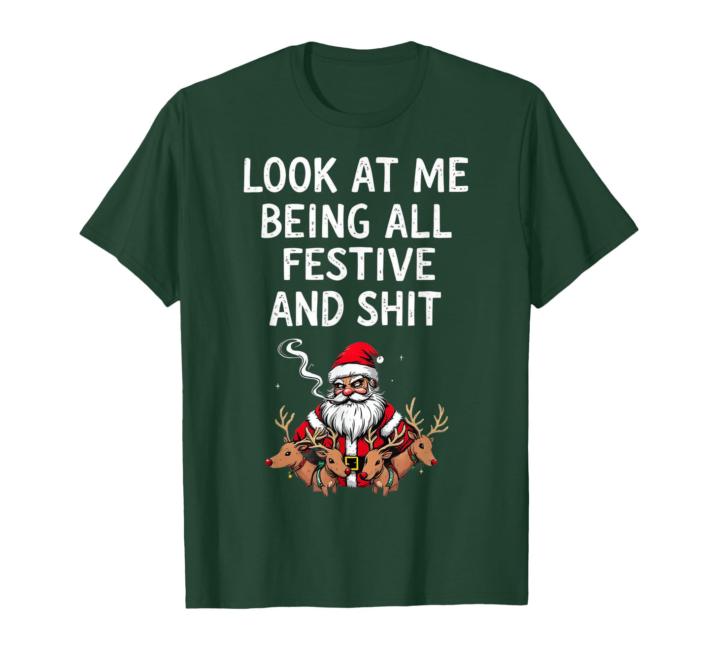 Look At Me Being All Festive And Shit Sarcastic Holiday Look T-Shirt