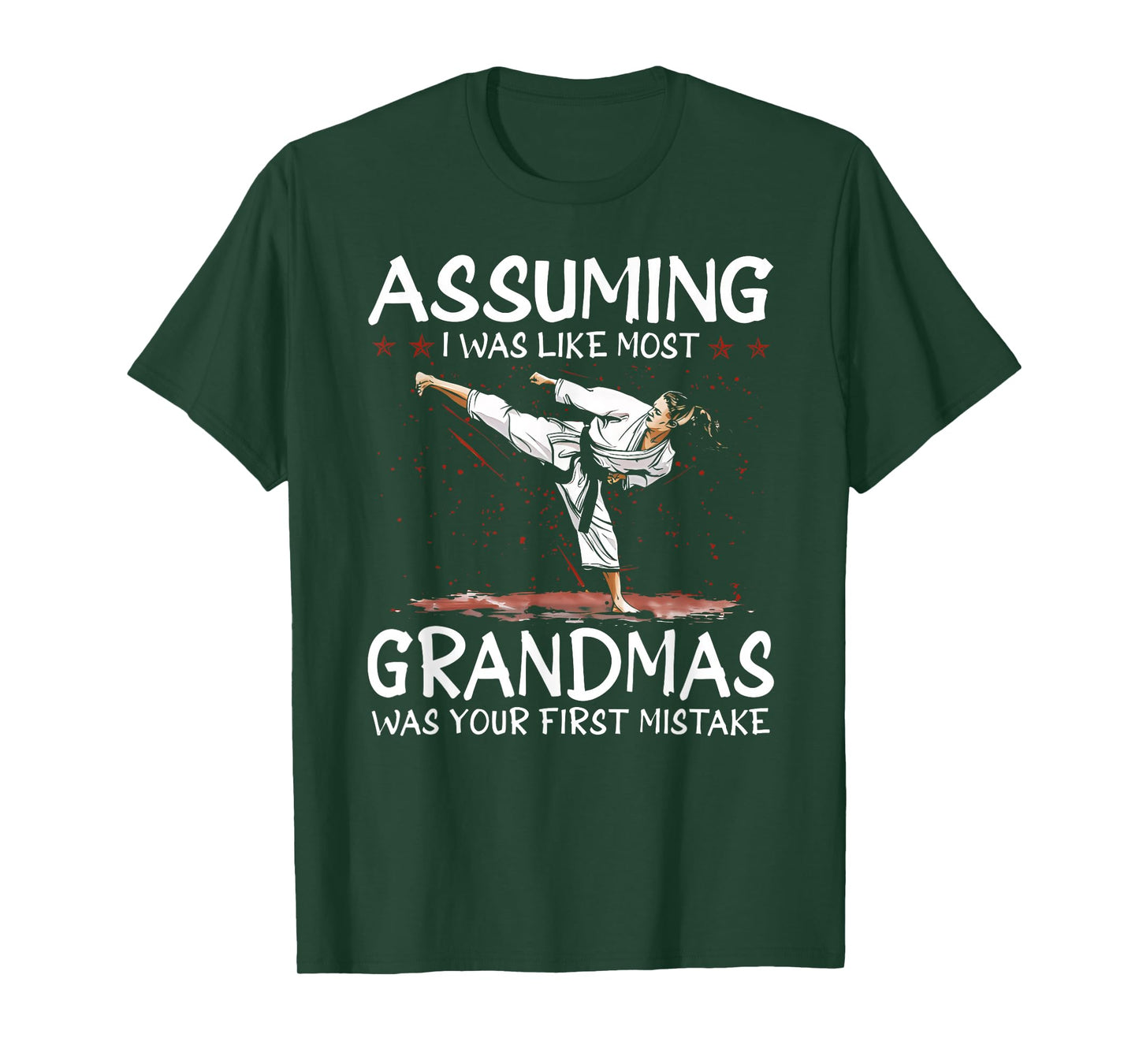 Assuming I Was Like Most Grandmas First Mistake Karate T-Shirt