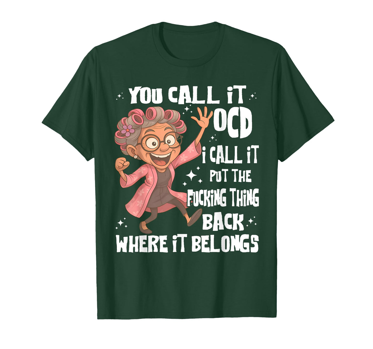 You Call It Ocd I Call Put The Fcking Thing Back Old Womem T-Shirt